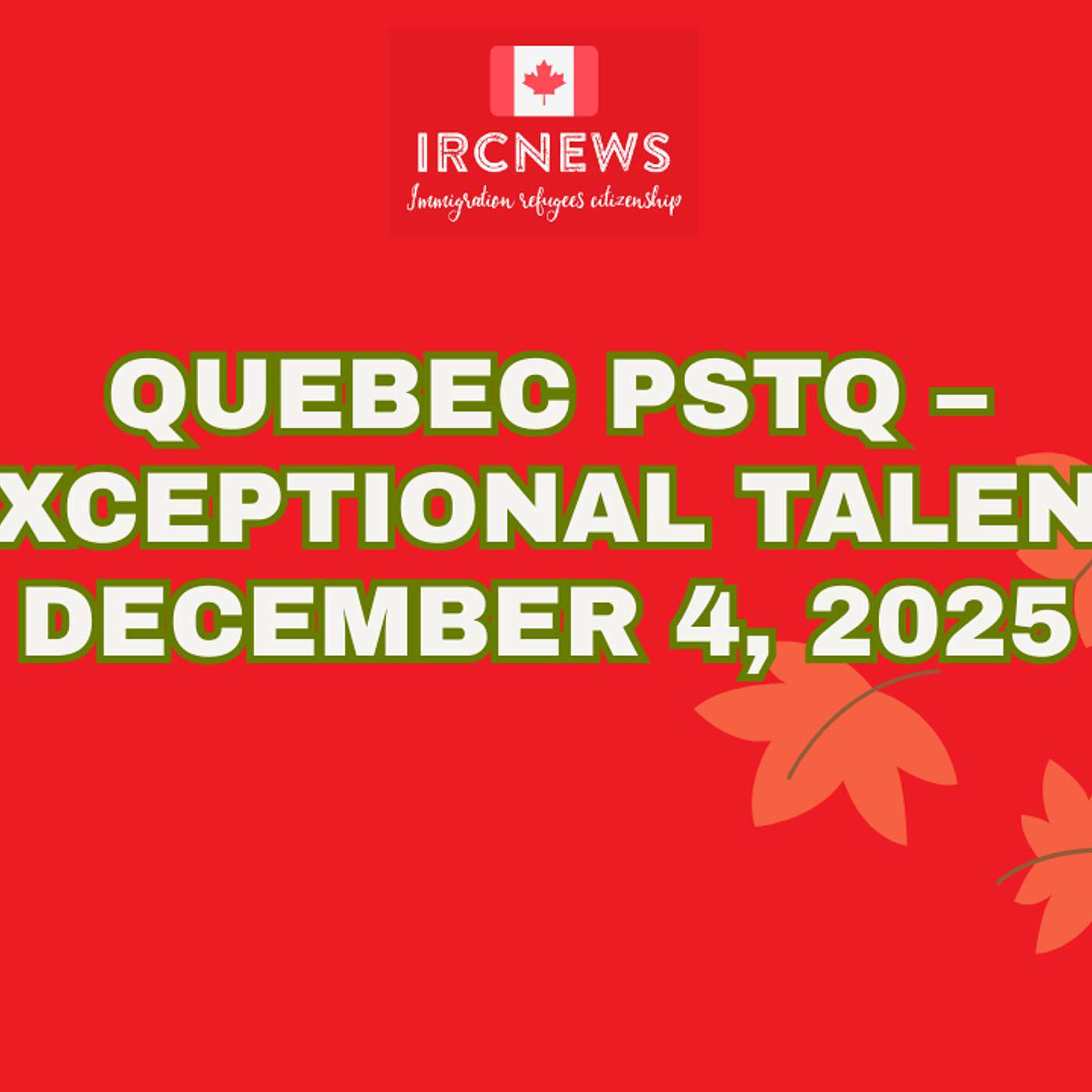 Canada Immigration: Quebec PSTQ Pick – Exceptional Talent Stream on December 4, 2025 episode artwork