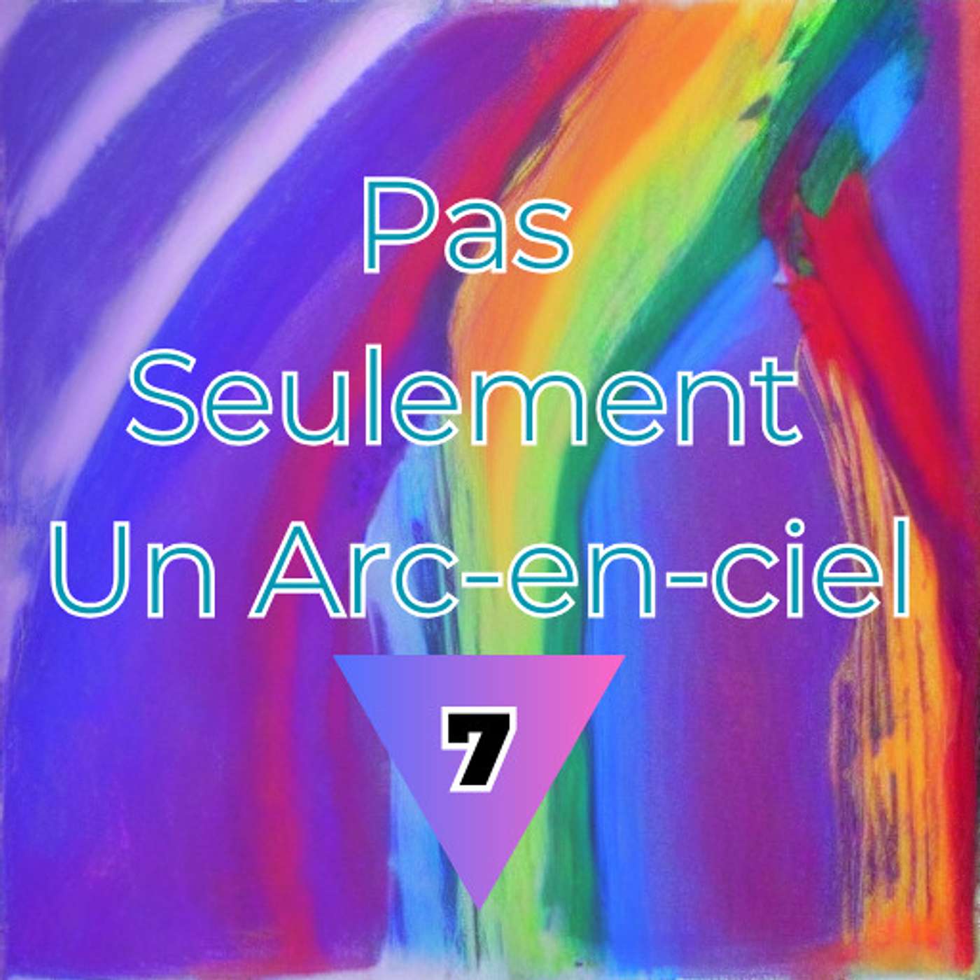 Pas Seulement Un Arc-en-ciel