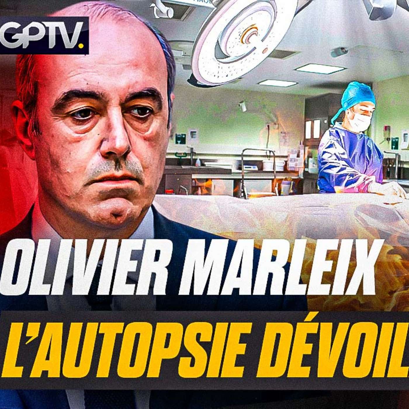 “PENDAISON INCOMPLÈTE” : QUI A “SUICIDÉ” OLIVIER MARLEIX ? | GPTV