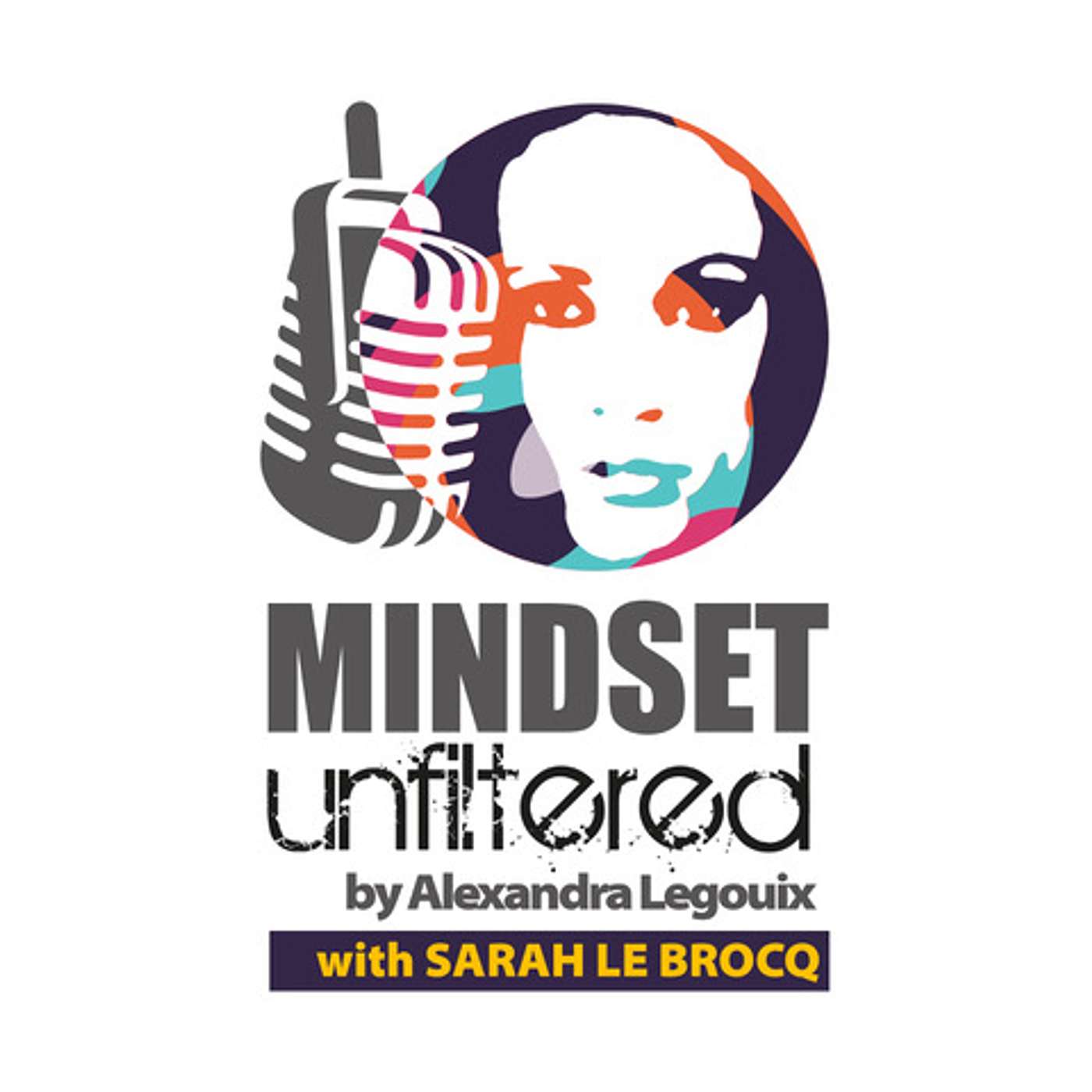 Mindset Unfiltered by Alexandra Legouix