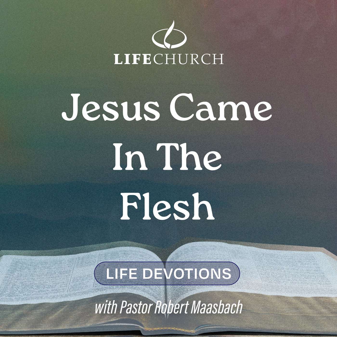 Jesus Came In The Flesh - 5.7.24
