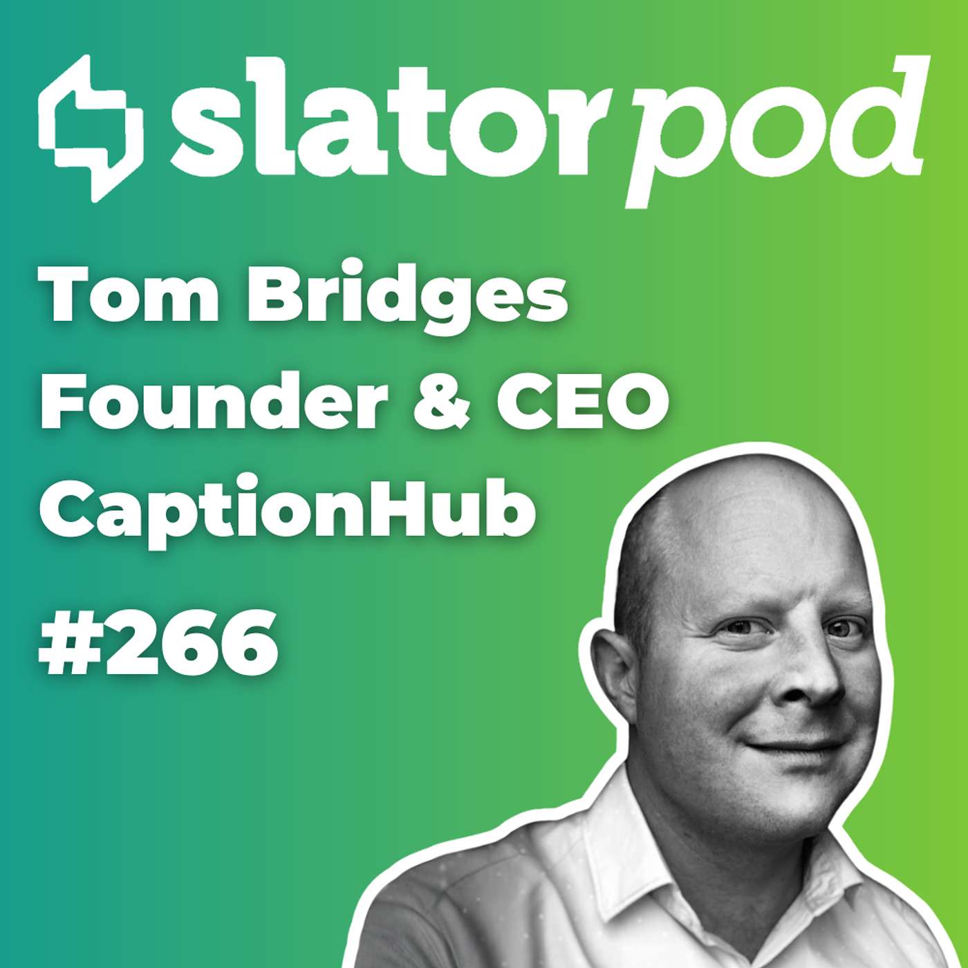 #266 CaptionHub CEO Tom Bridges on AI-Powered Real-Time Media Accessibility