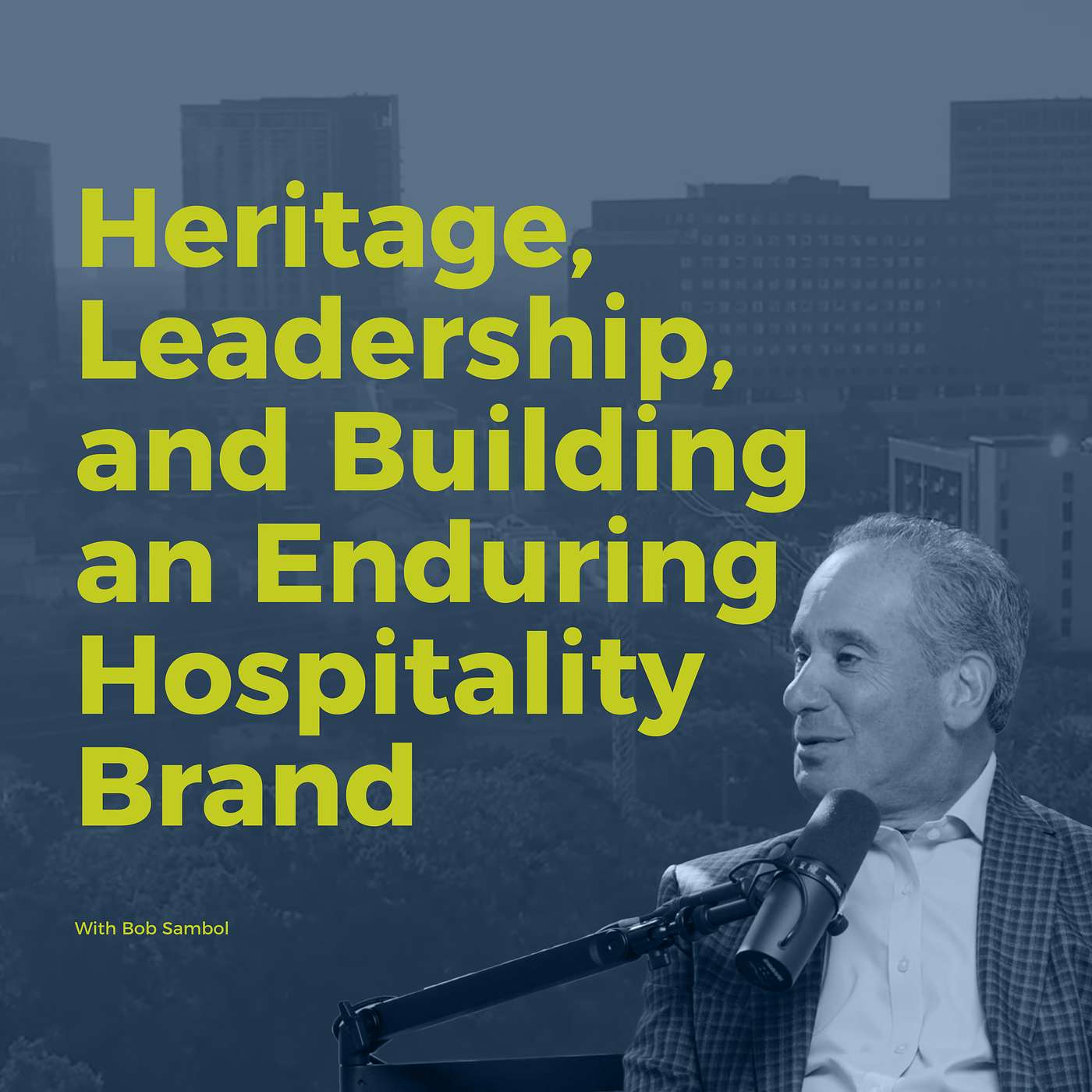 Decision Points E86 – Bob Sambol: Heritage, Leadership, and Building an Enduring Hospitality Brand