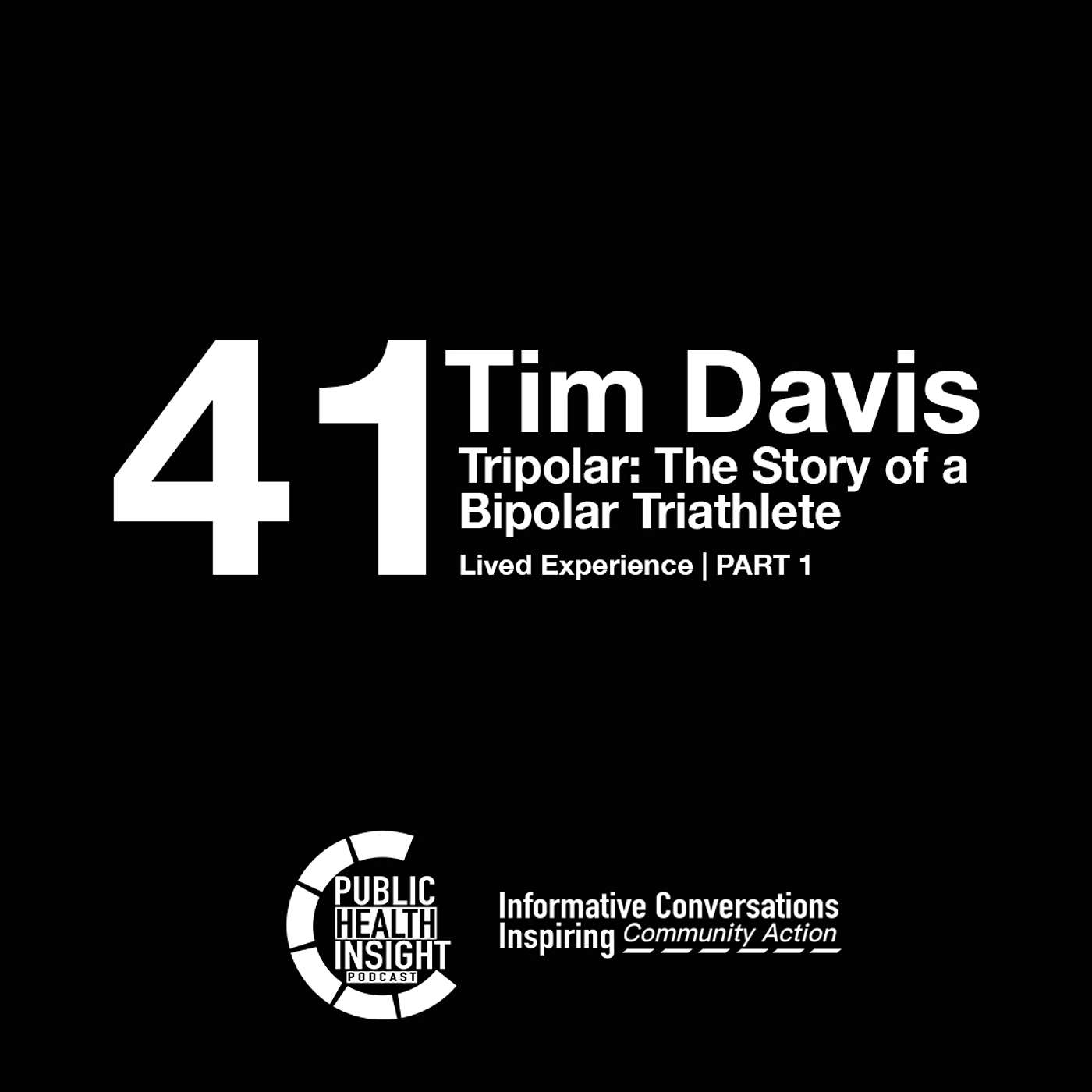 Tripolar: The Story of a Bipolar Triathlete - Lived Experience of Tim Davis (Part 1)