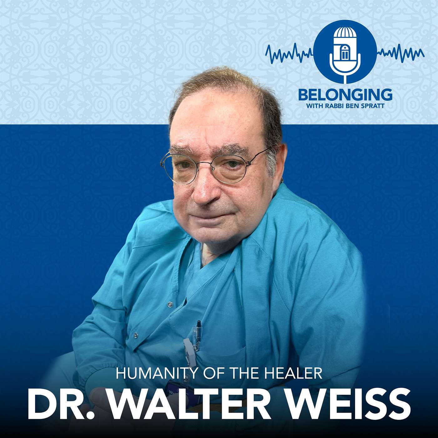 Humanity of the Healer: Dr. Wally Weiss