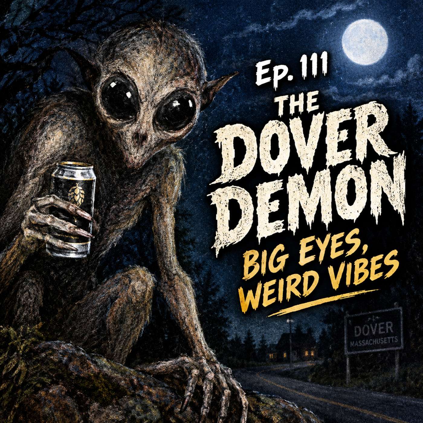 Ep. 111 The Dover Demon: Big Eyes, Weird Vibes