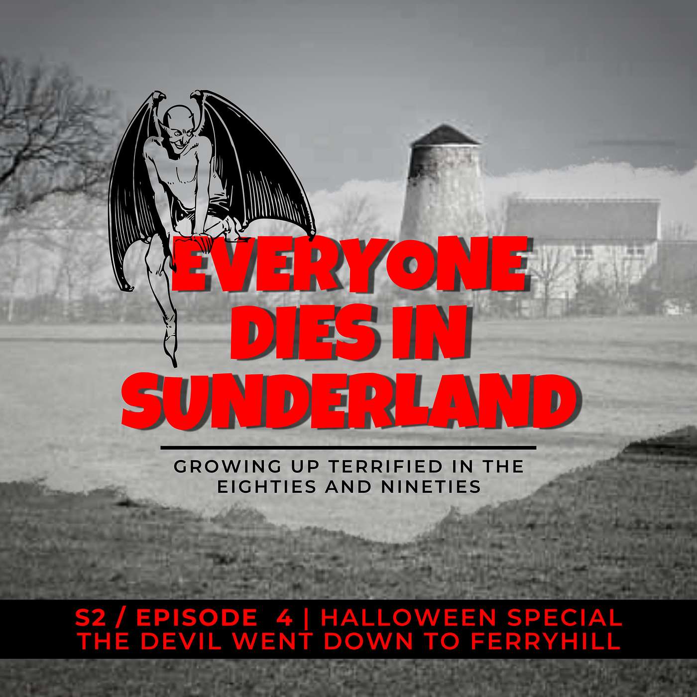 Everyone Dies In Sunderland: A podcast about growing up terrified in the eighties and nineties