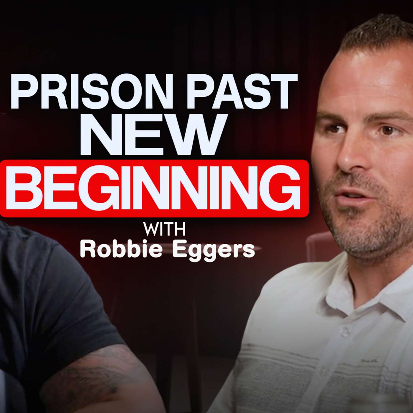 Prison to Recovery Story | Robbie Eggers Journey of Redemption