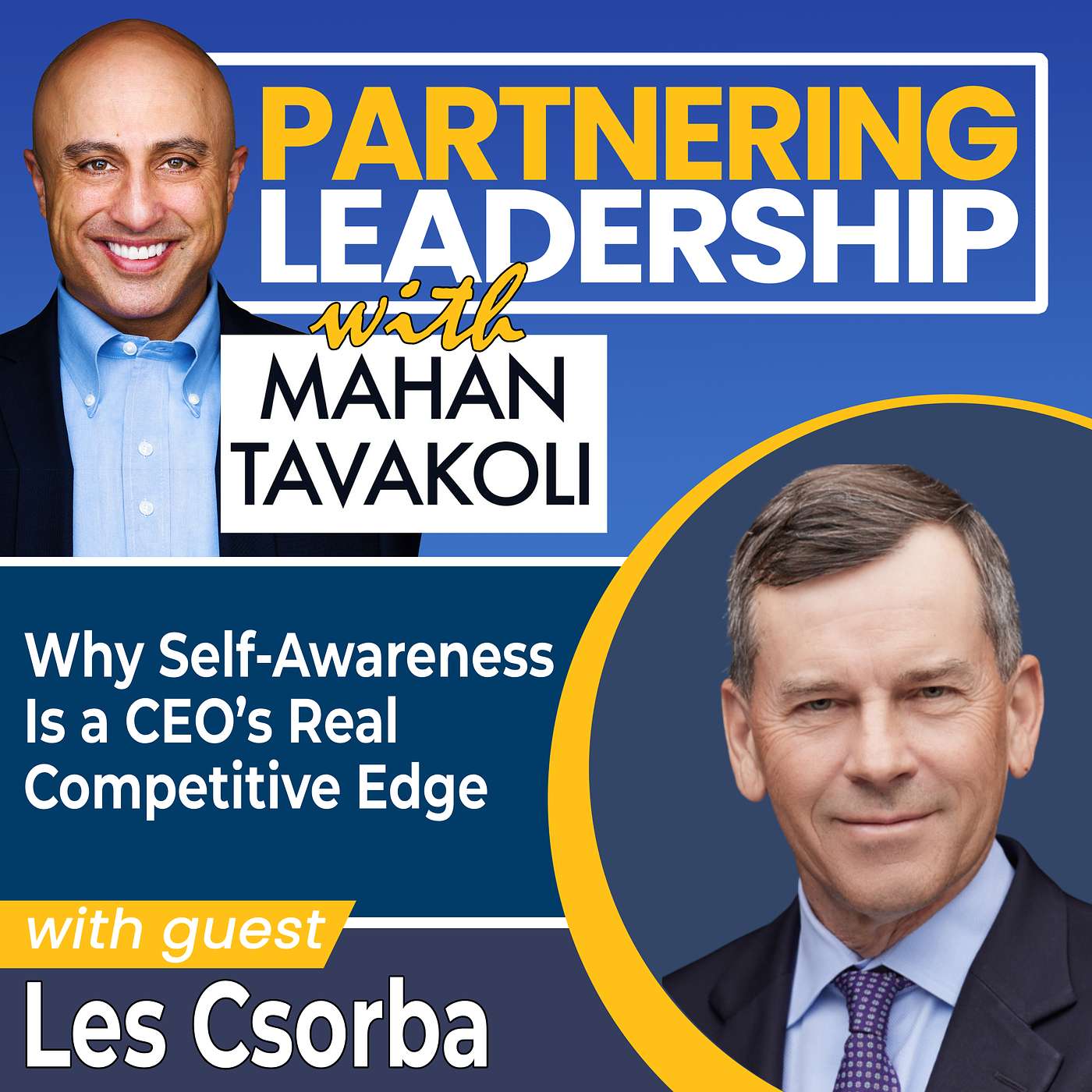 429 Why Self-Awareness Is a CEO’s Real Competitive Edge: Lessons from Les Csorba, Author of Aware