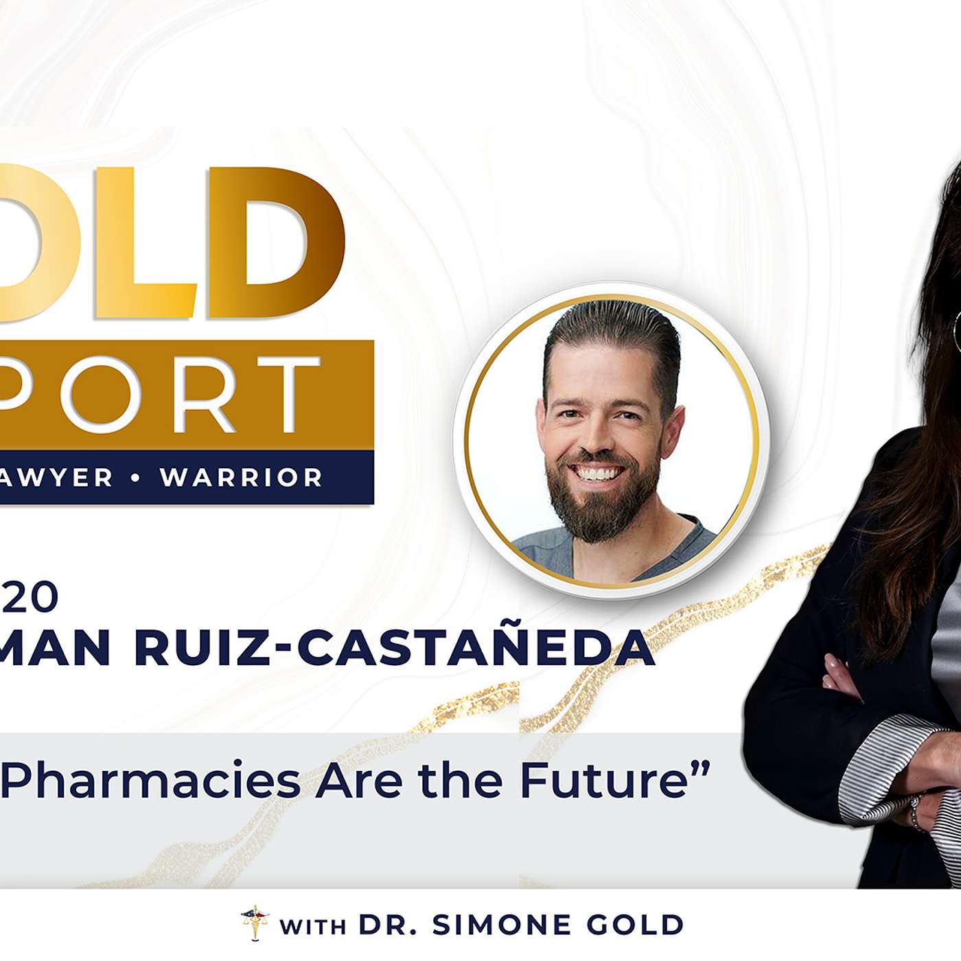 The Gold Report: Ep. 20 "Freedom Pharmacies are the Future" with Dr. Norman Ruiz-Castaneda episode artwork