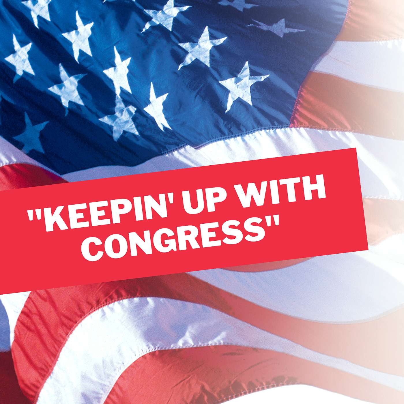 Keepin' Up With Congress