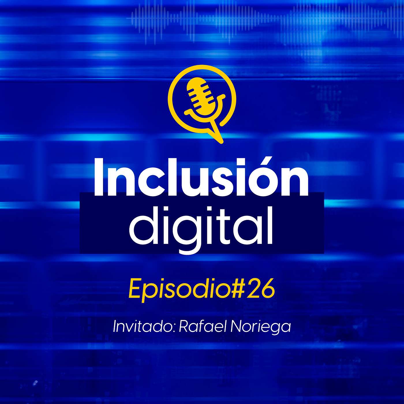 T03 | EP 26 | Inclusión Digital con Rafael Noriega episode artwork