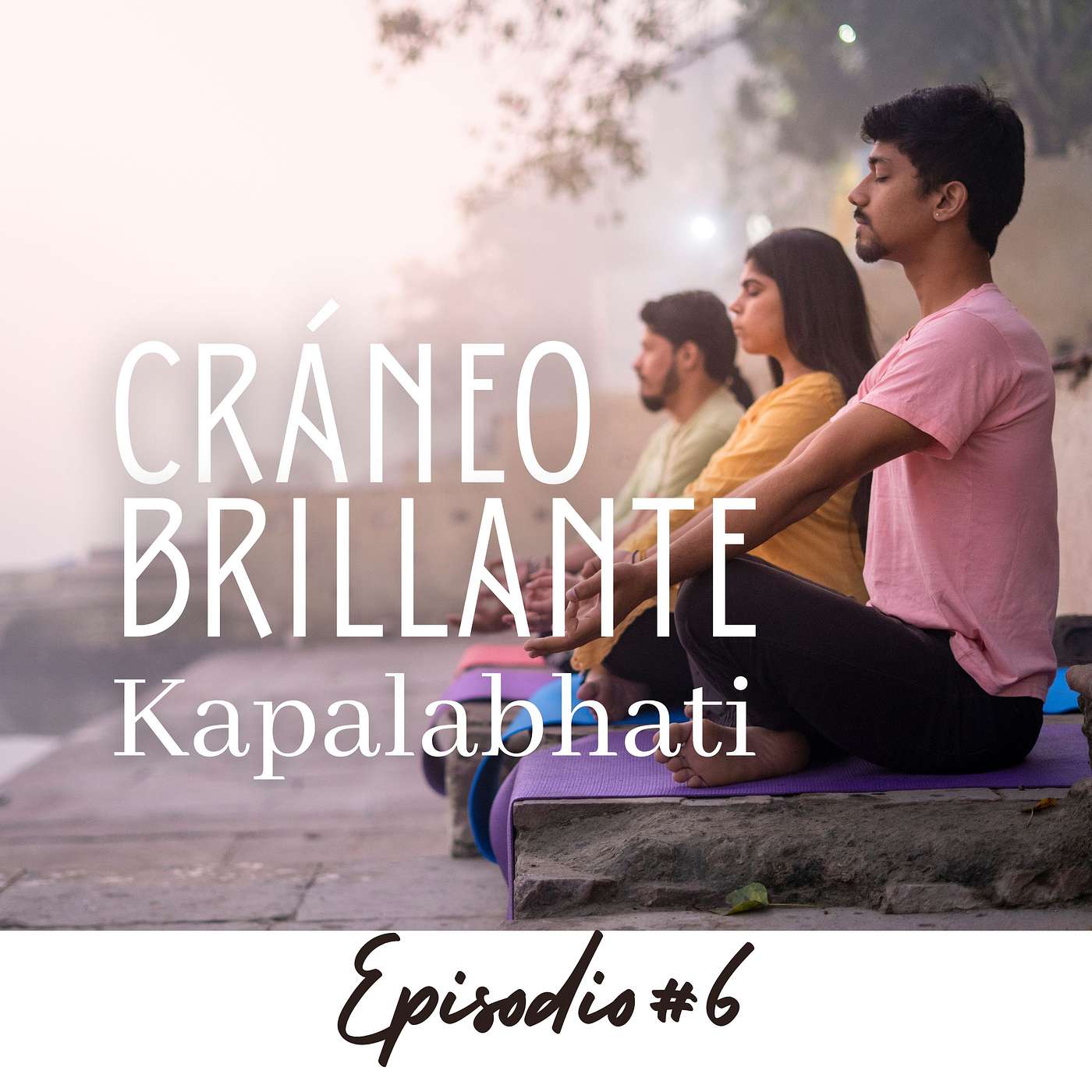 RESPIRACIÓN CRÁNEO BRILLANTE - KAPALABHATI PRANAYAMA