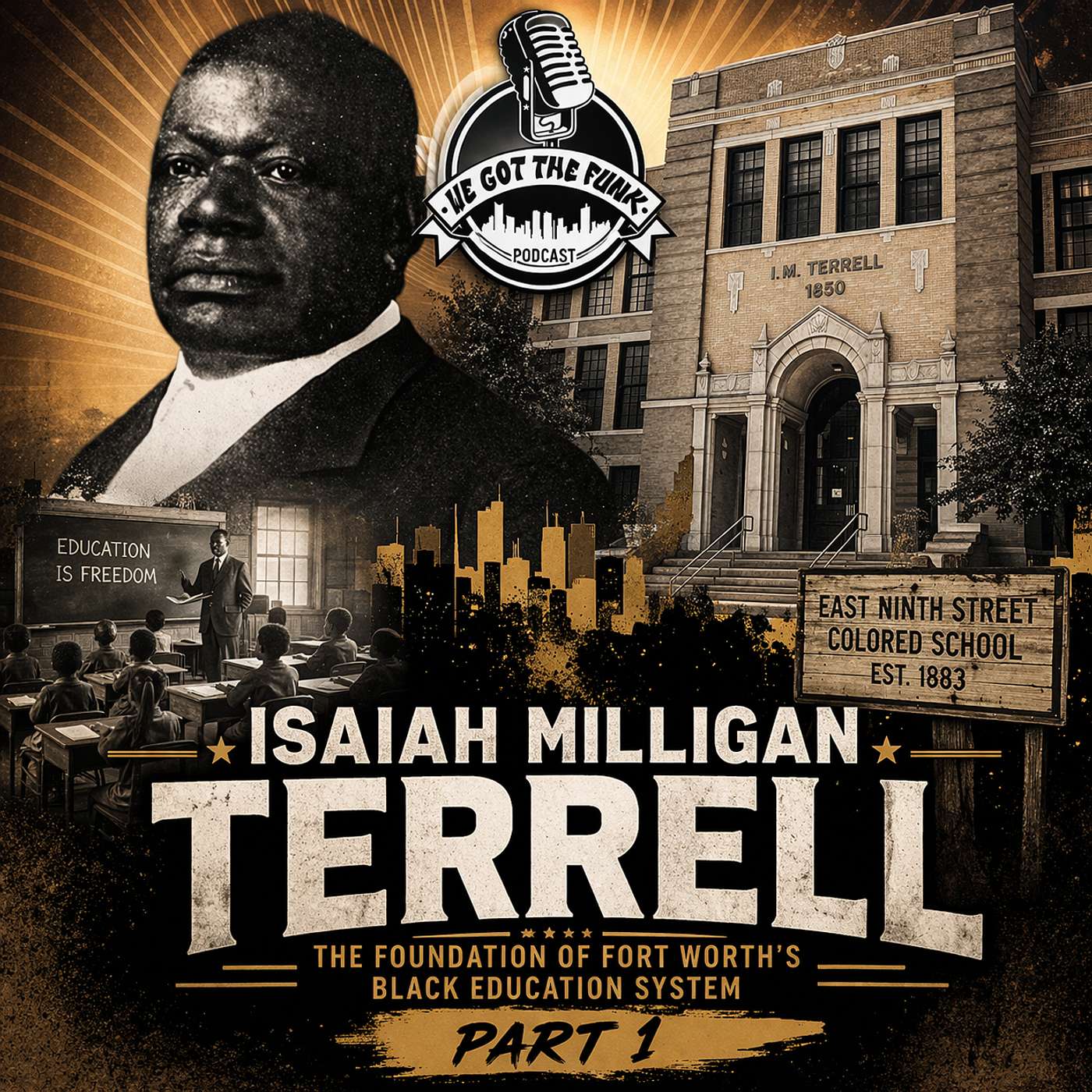 Episode 13: I. M. Terrell: The Foundation of Fort Worth’s Black Education System (Part 1: The Who) episode artwork