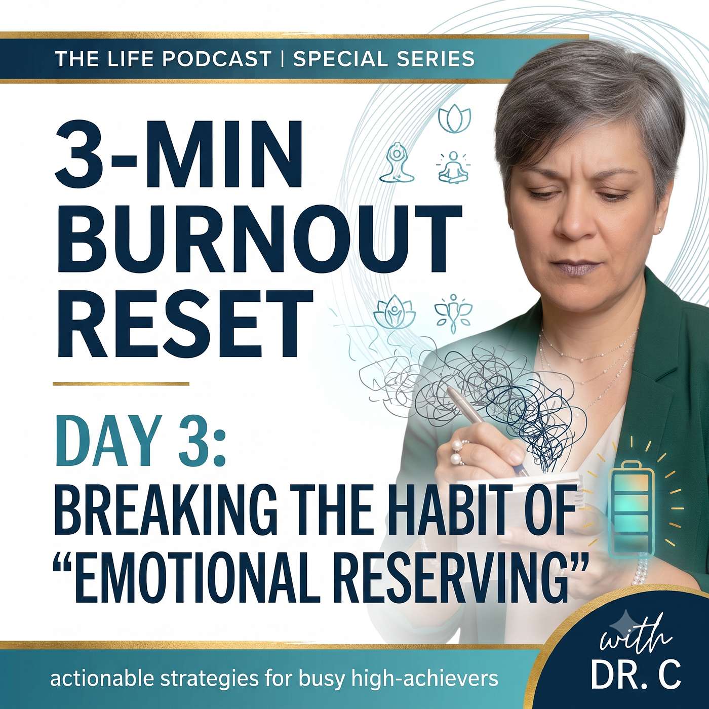 3-Min Burnout Reset: Stop Hoarding Stress with Emotional Release | Day 3 — LIFE Podcast with Dr. C