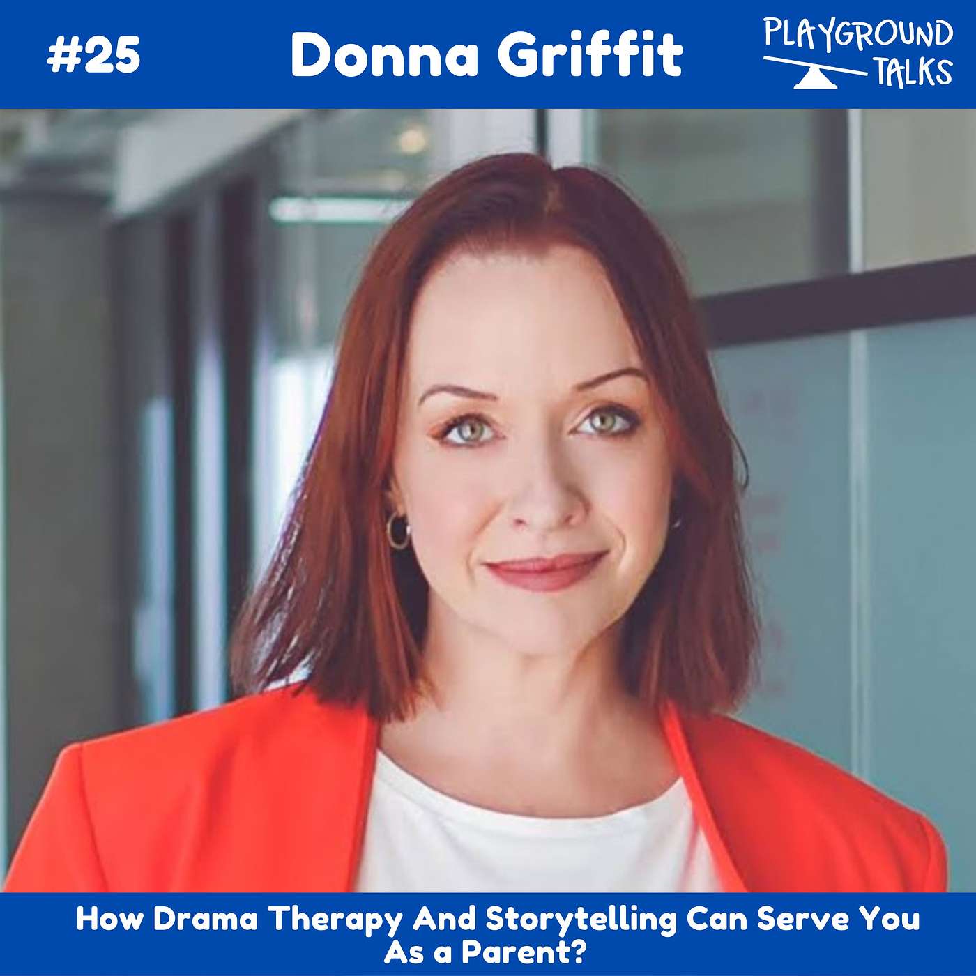 #25 How Drama Therapy And Storytelling Can Serve You As a Parent? With Donna Griffit