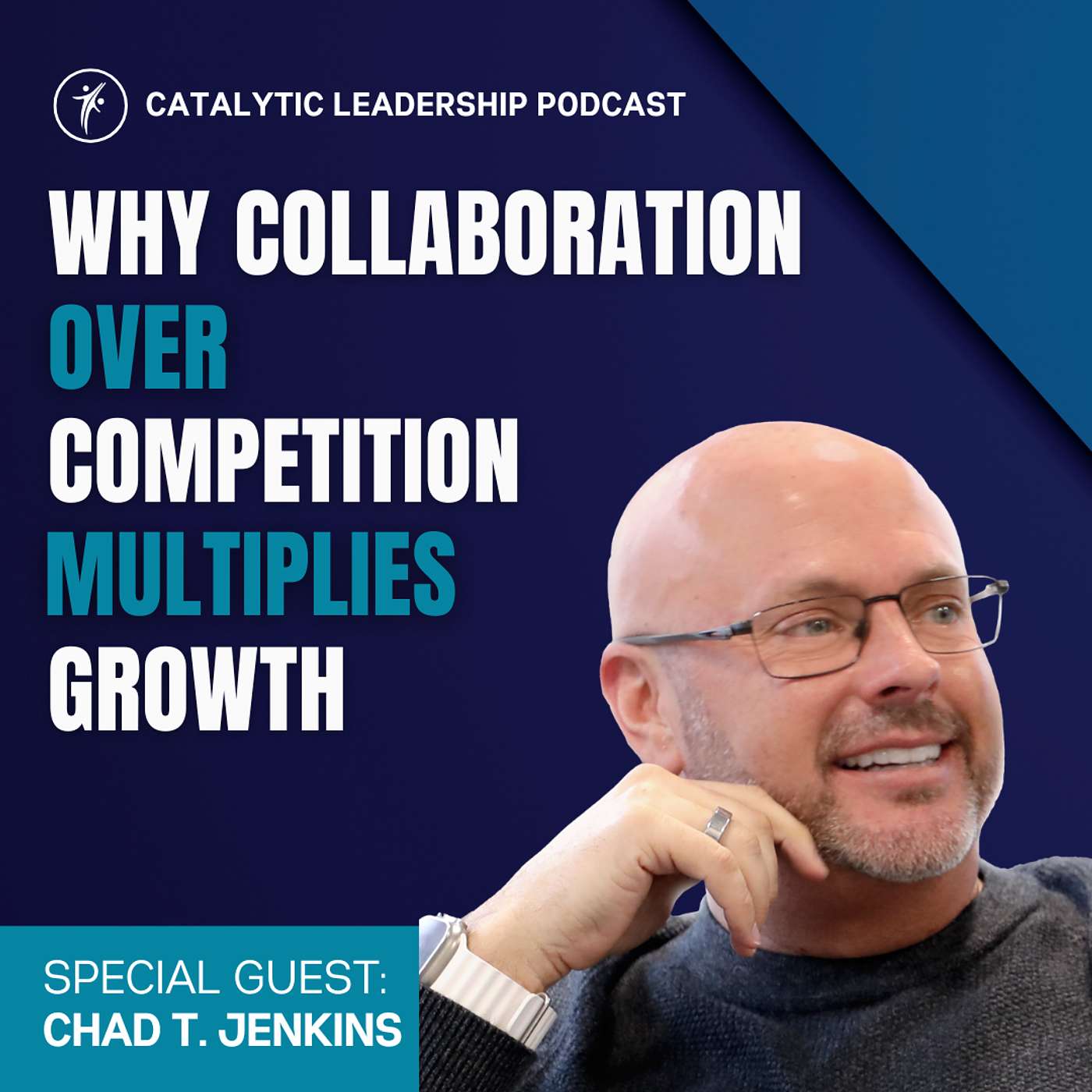 Why Collaboration Over Competition Multiplies Growth (with Chad T. Jenkins)