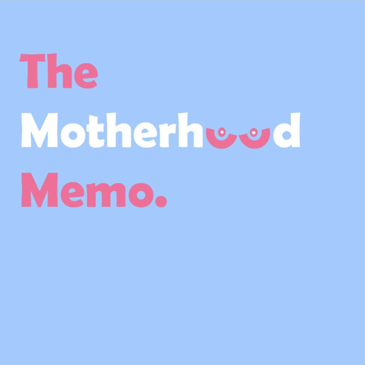 The Motherhood Memo
