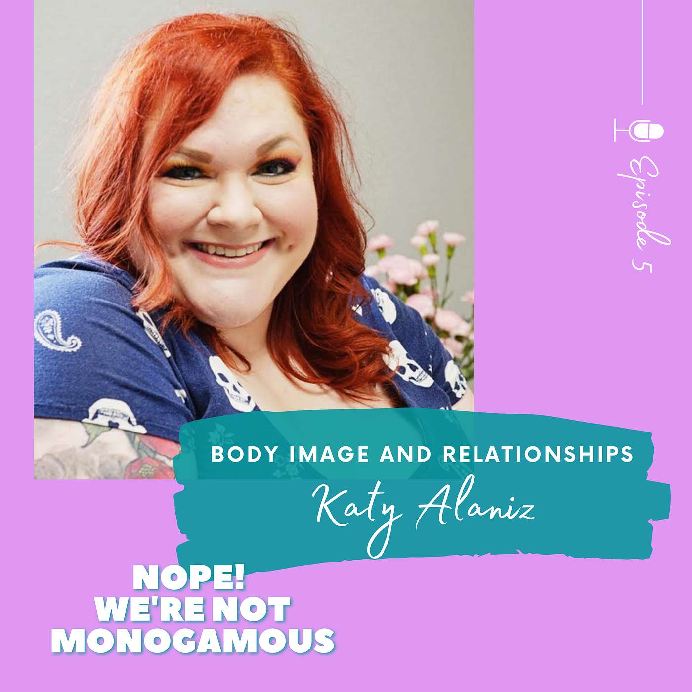 Body Image and ENM Relationships Ep.5