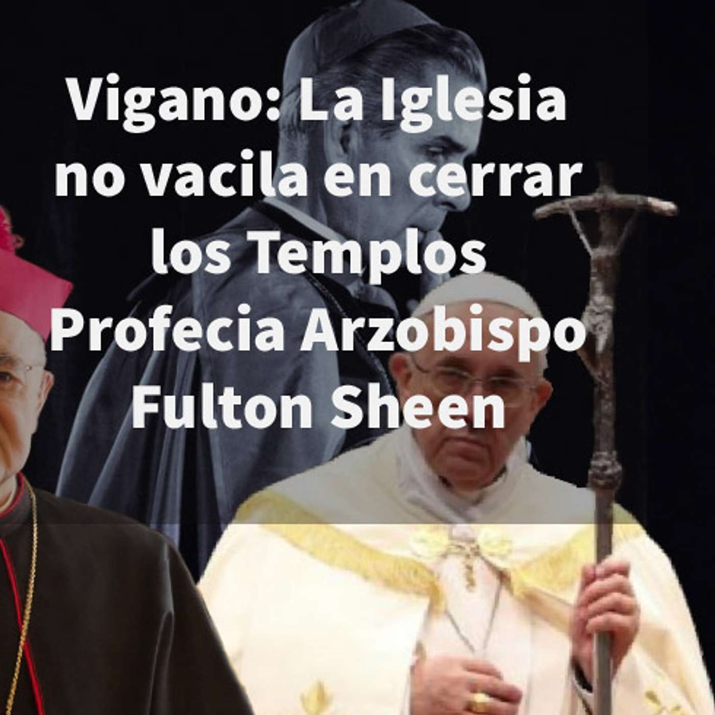 Episodio 409: 👏 Vigano: La Iglesia no vacila en cerrar templos 😩 Iglesia y Contra Iglesia 😱 Profecía Fulton Sheen🙏 episode artwork