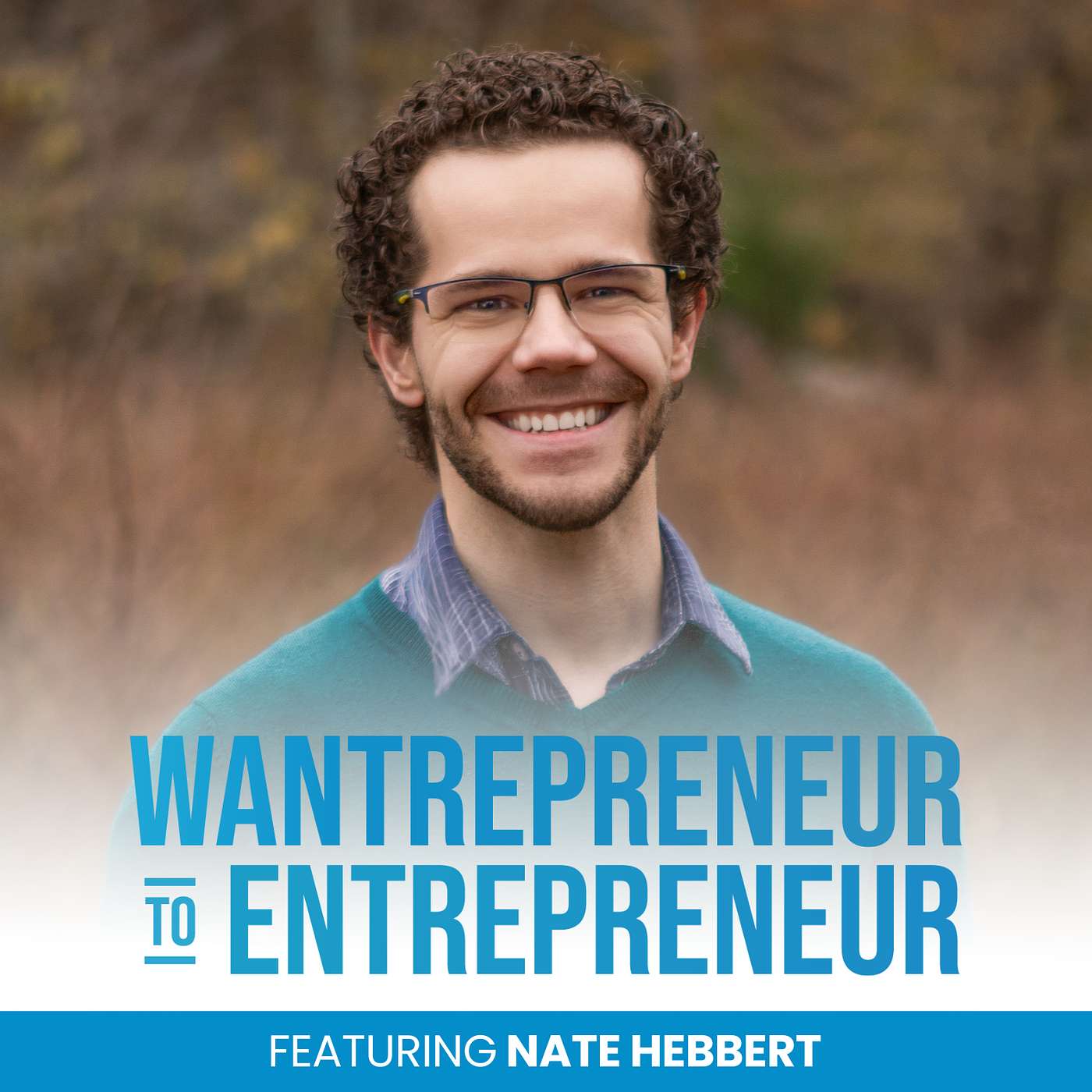 The Wantrepreneur to Entrepreneur Podcast