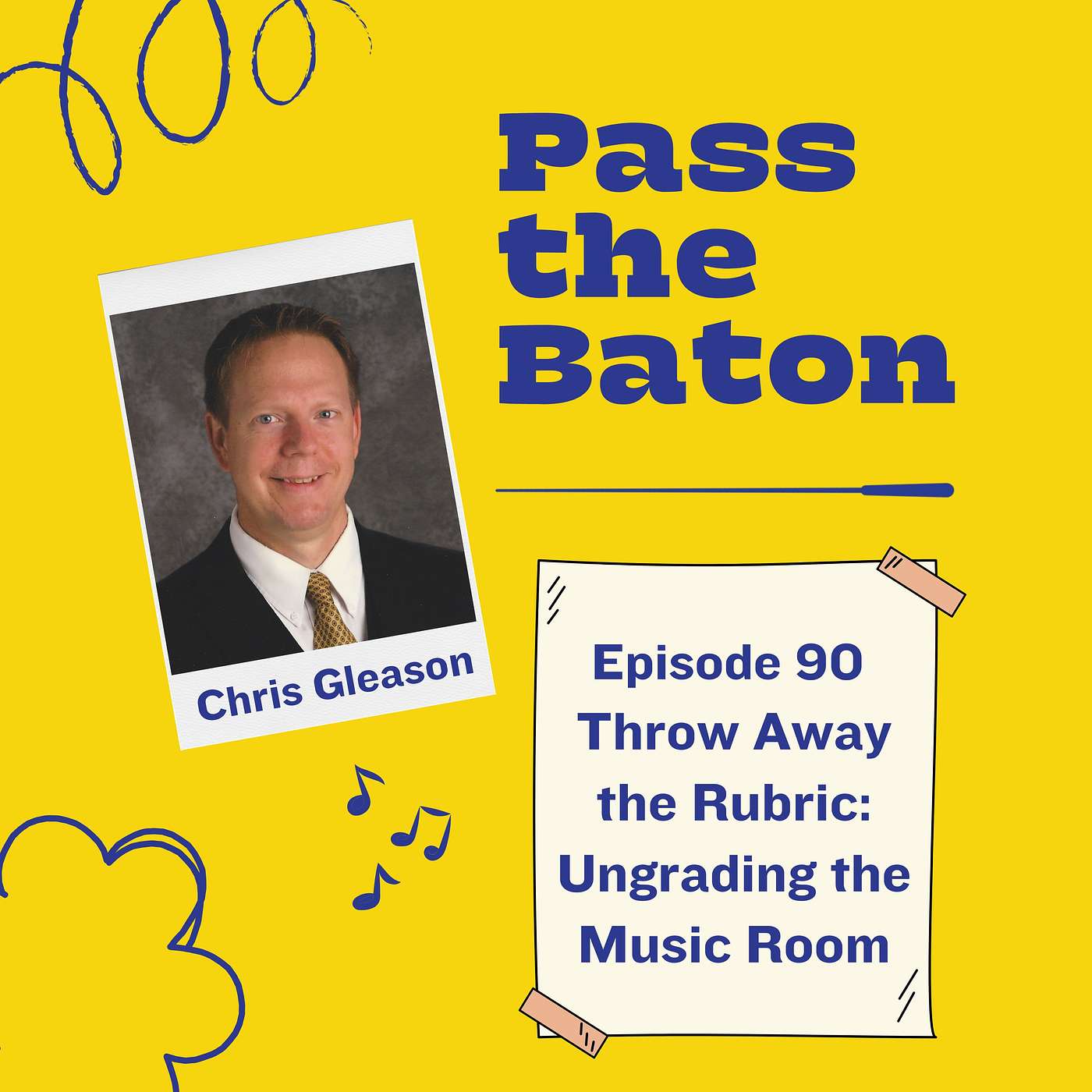 90 - Throw Away the Rubric: Ungrading the Music Room, featuring Chris Gleason episode artwork