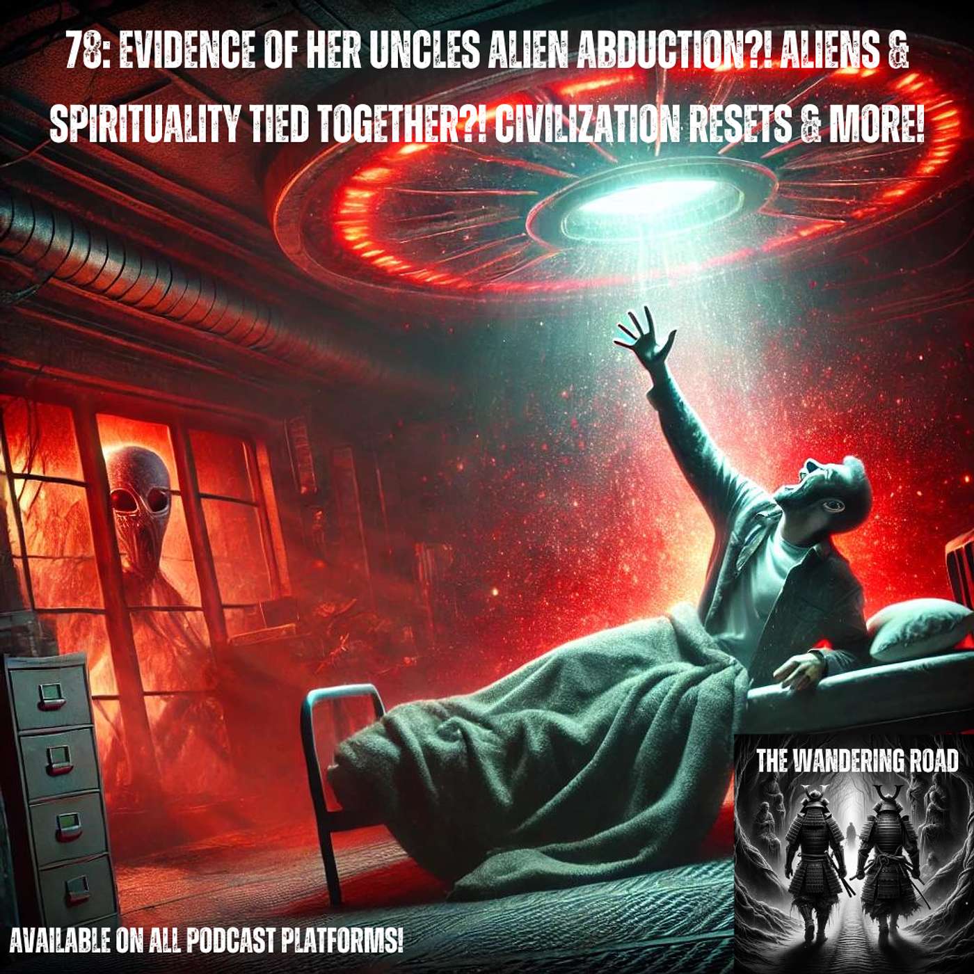 78: Evidence of her Uncles Alien Abduction?! Aliens & Spirituality Tied Together?! Civilization Resets & More!