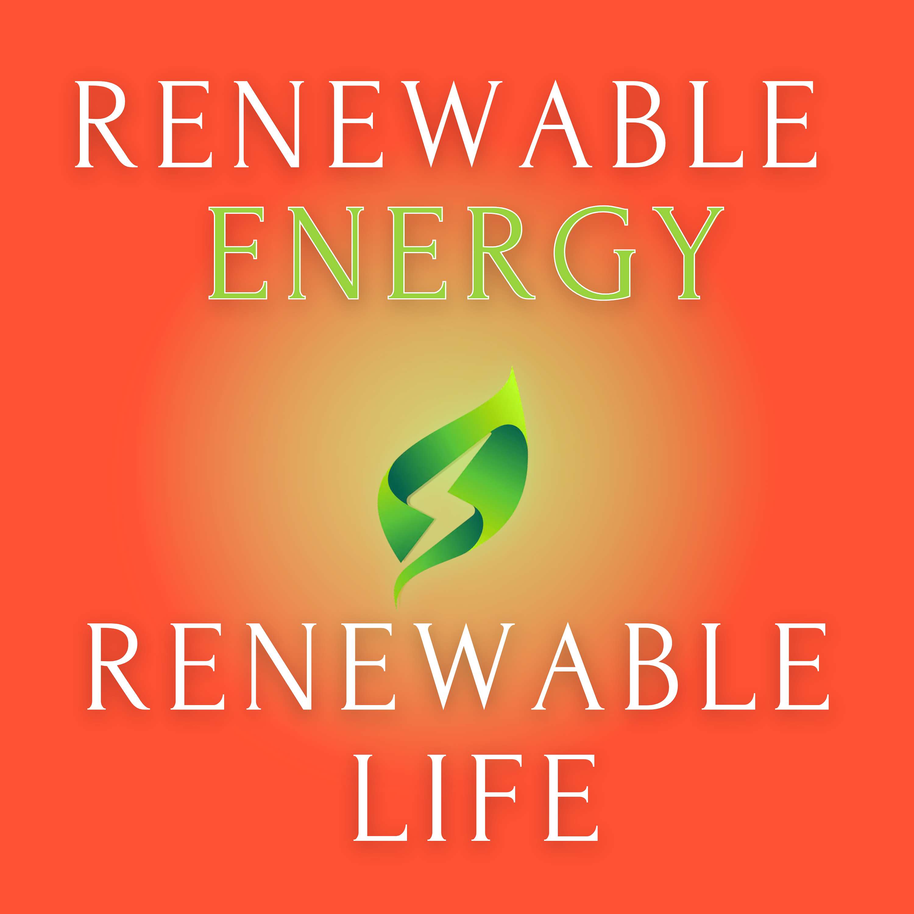 Renewable Energy Renewable Life