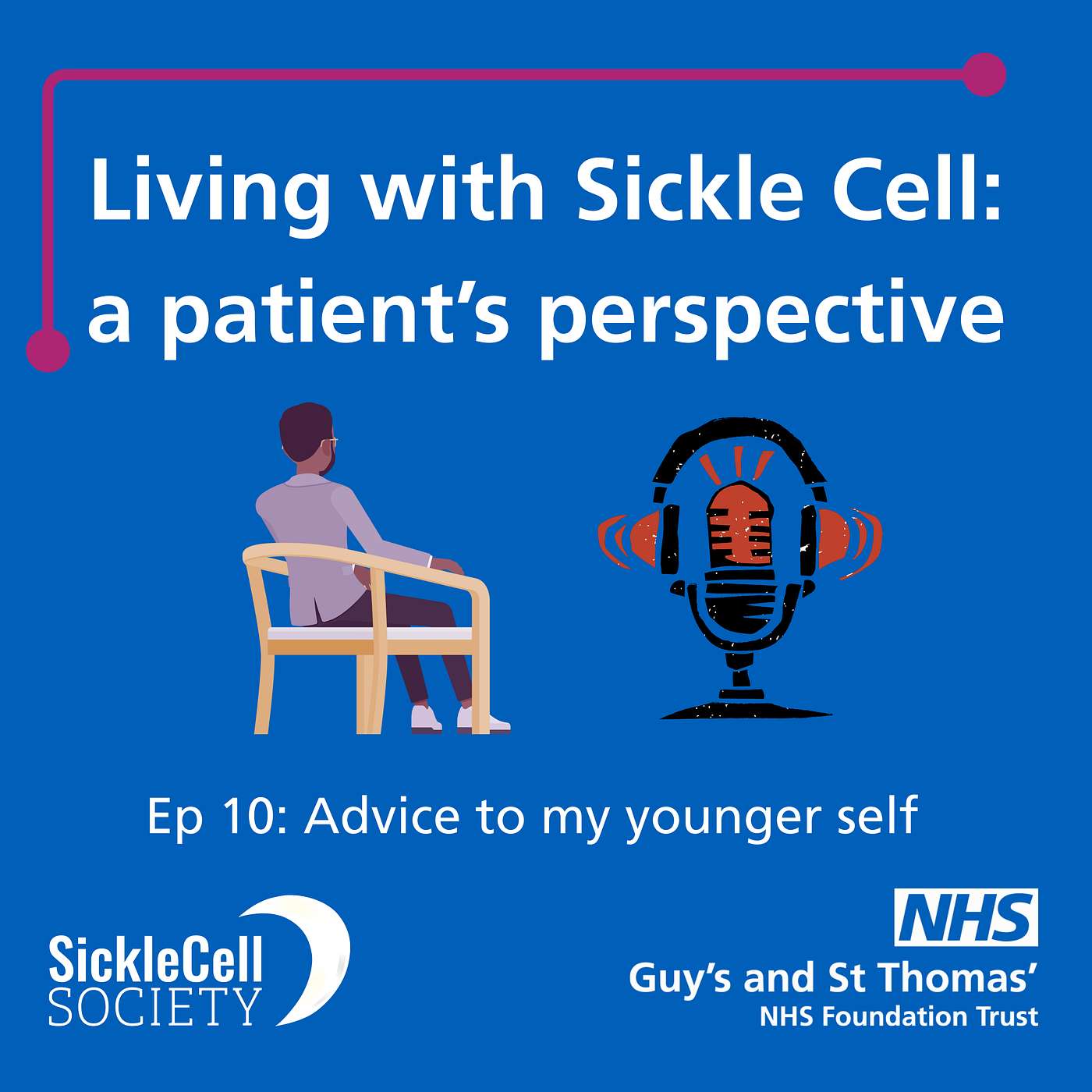 10. Advice to my younger self : My life with sickle - a patients perspective on living with sickle cell disease and priapism. episode artwork