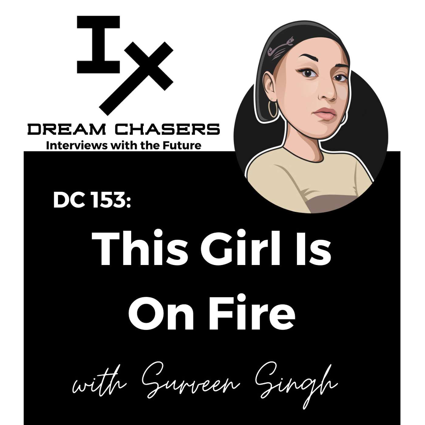 DC 153: Surveen Singh - This Girl is on Fire