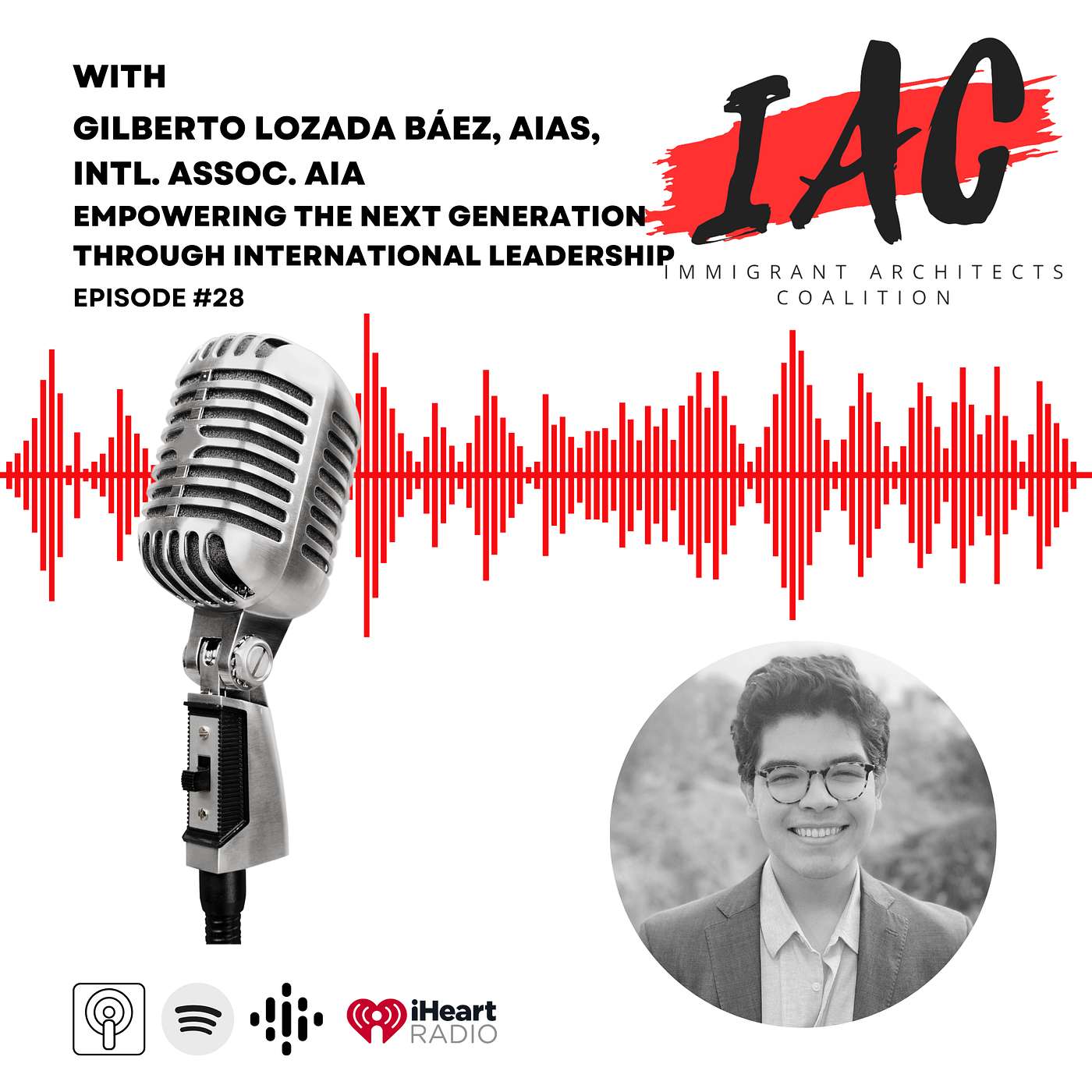 Empowering the Next Generation through International Leadership, with Gilberto Lozada Báez, AIAS, Intl. Assoc. AIA