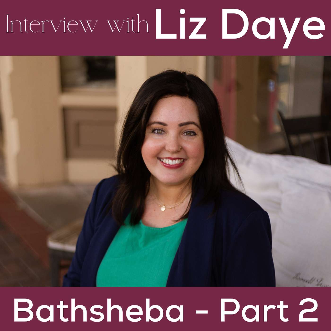 030 Bathsheba, Power, And A Better Hermeneutic - Interview with Liz Daye 030 Bathsheba, Power, And A Better Hermeneutic - Interview with Liz Daye