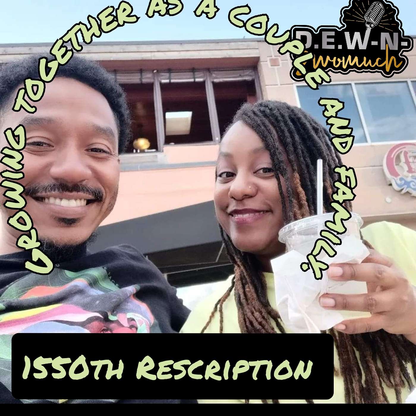 1550th Rescription: Season Finale: Growing Together as a Couple and Family