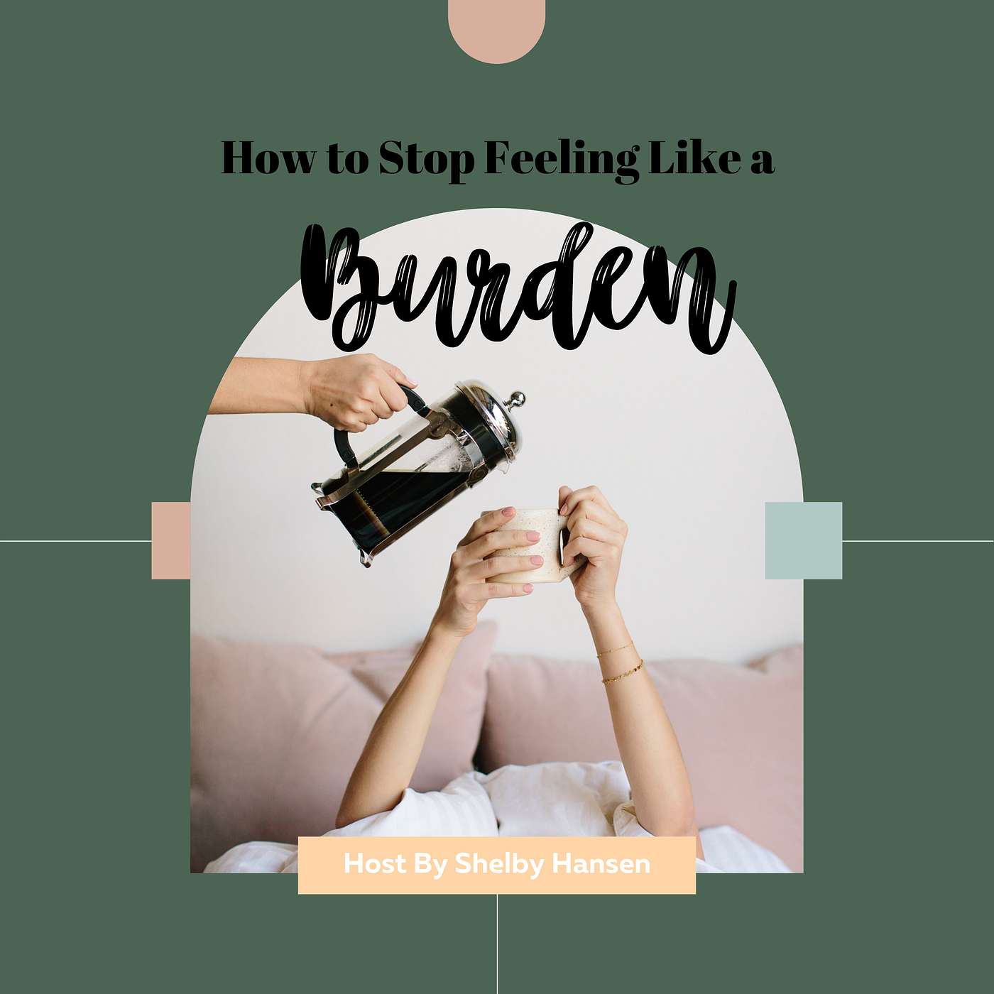 16. How to Stop Feeling Like a Burden