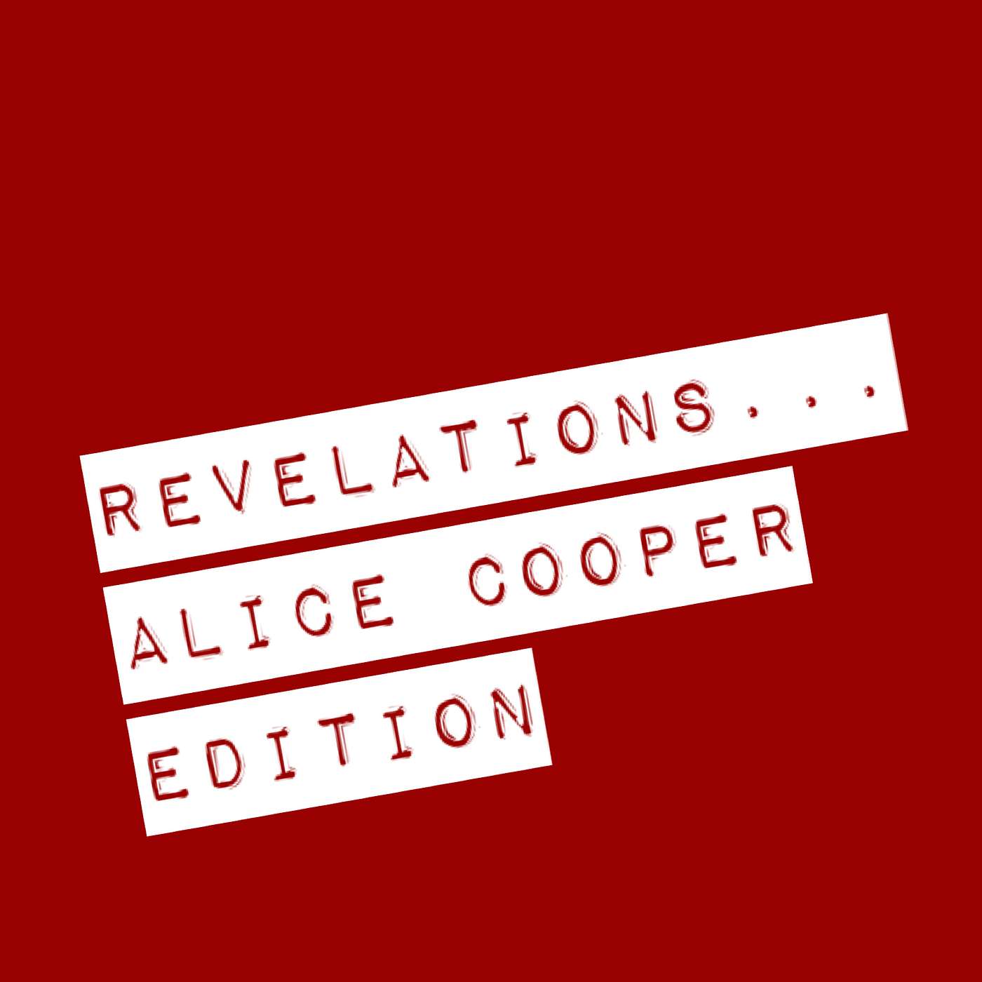 REVELATIONS... Alice Cooper Edition.