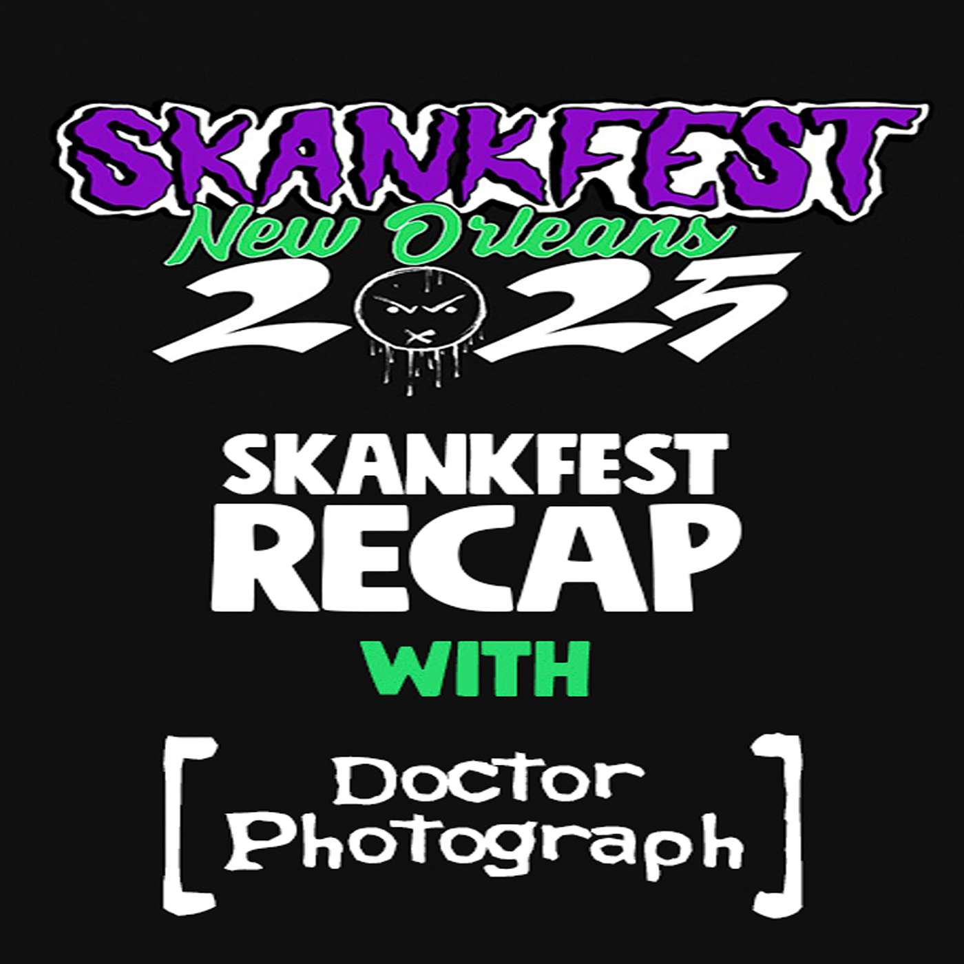 Skankfest Recap with Doctor Photograph