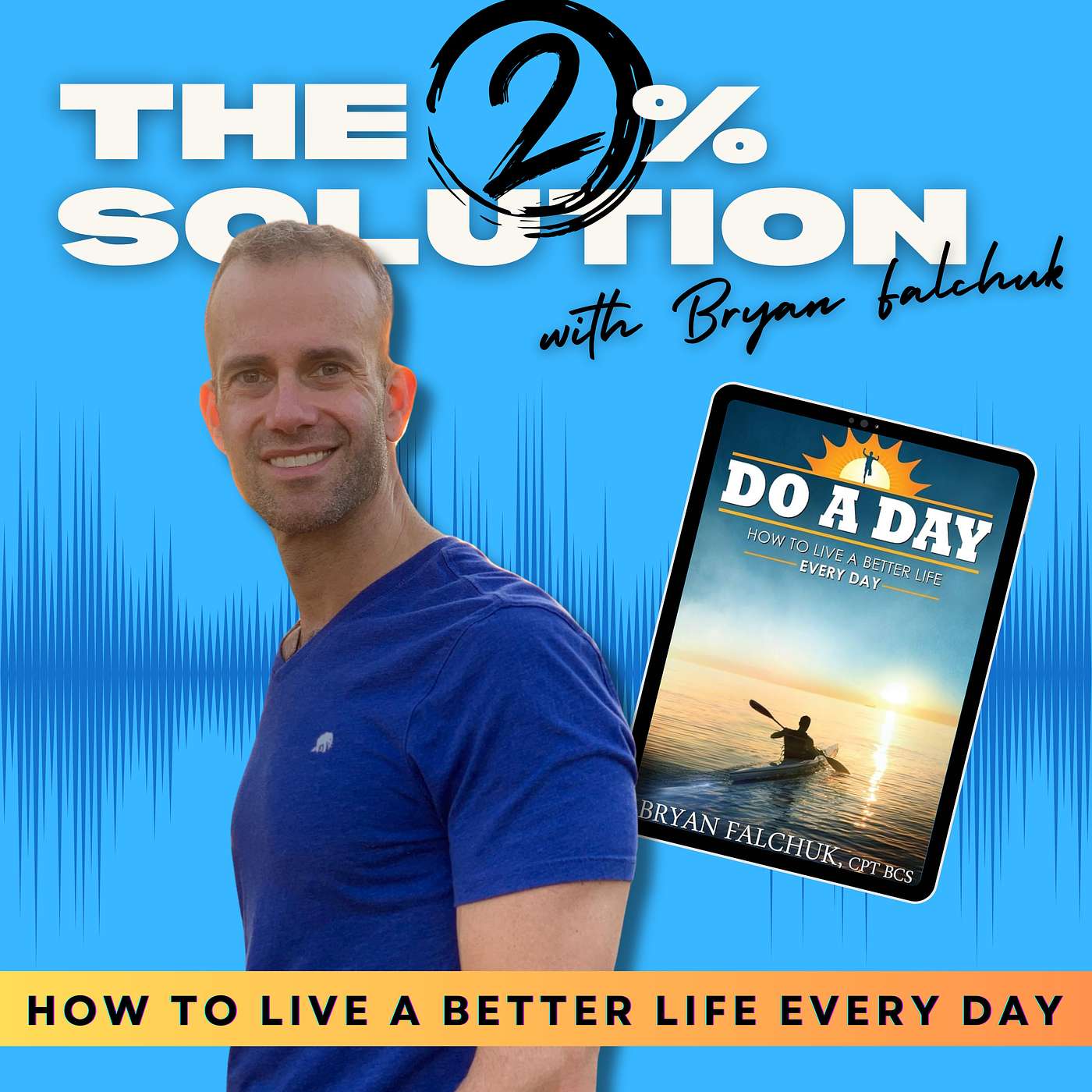 From Obesity to Empowered: Brian Falchuk's Story of Personal Resilience and the Do a Day Philosophy