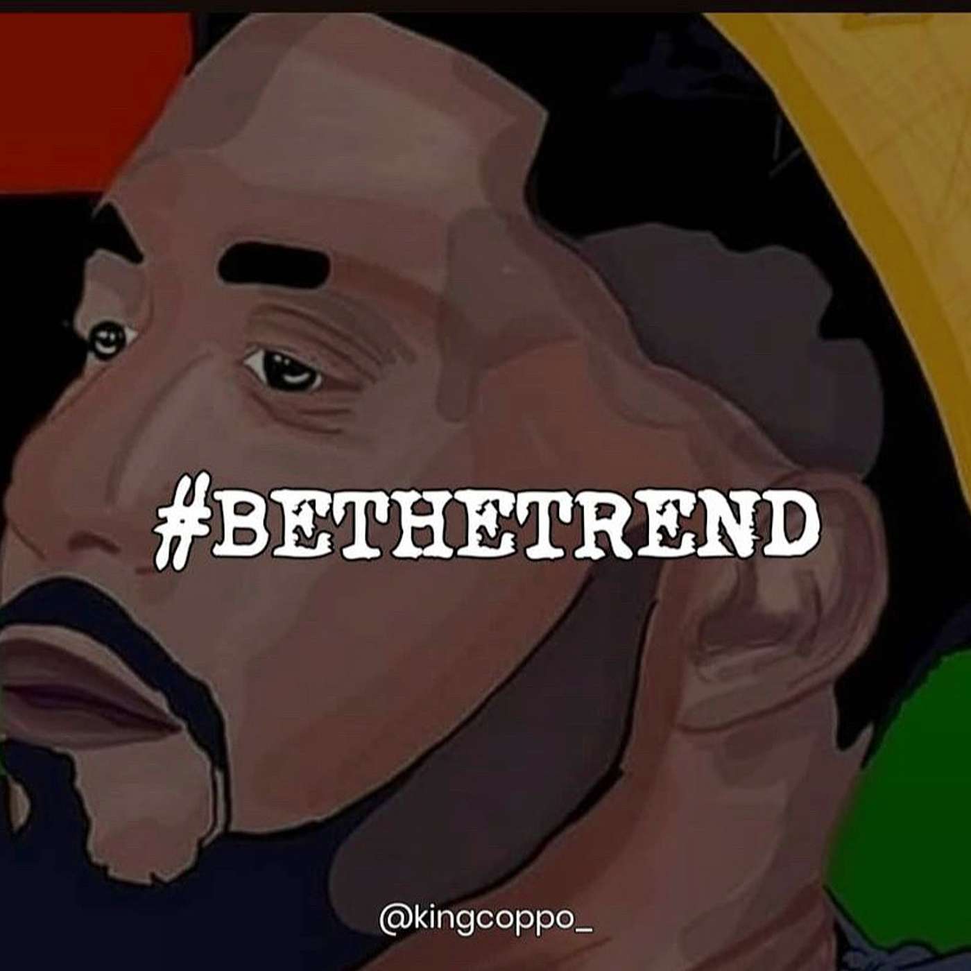 Be The Trend hosted by King Coppo