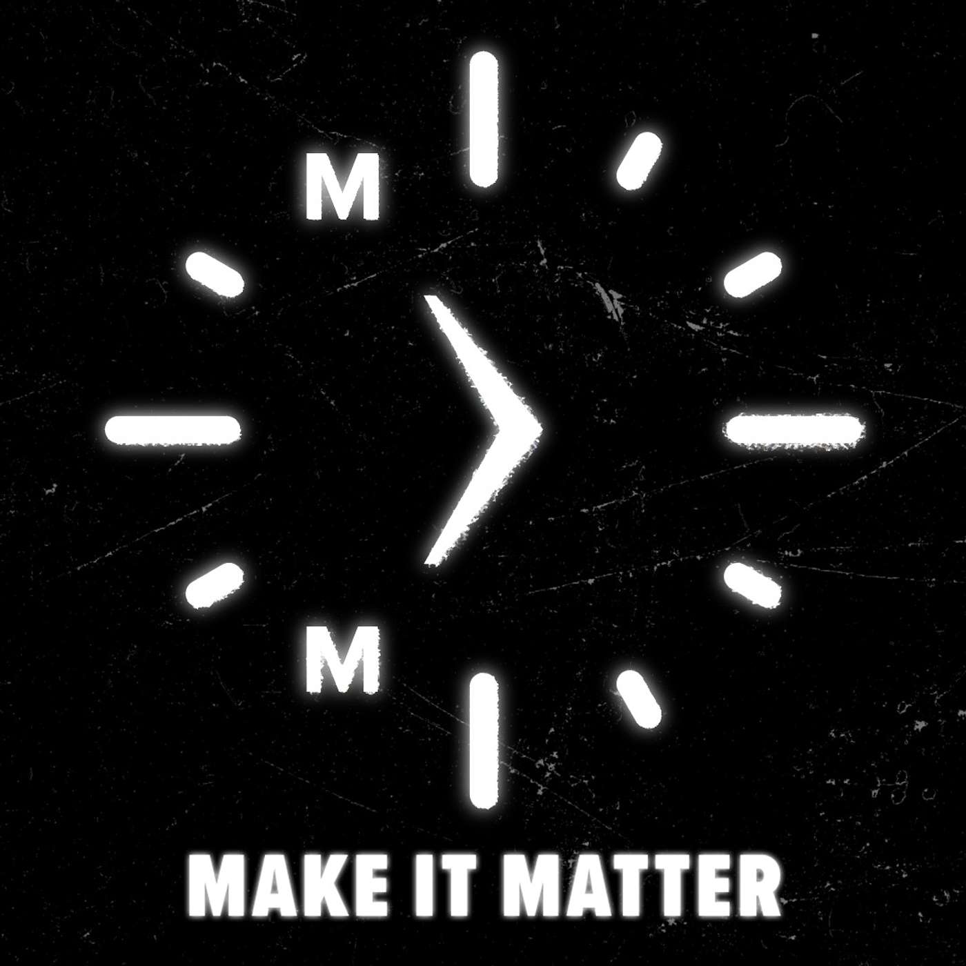 The Make It Matter Podcast cover art