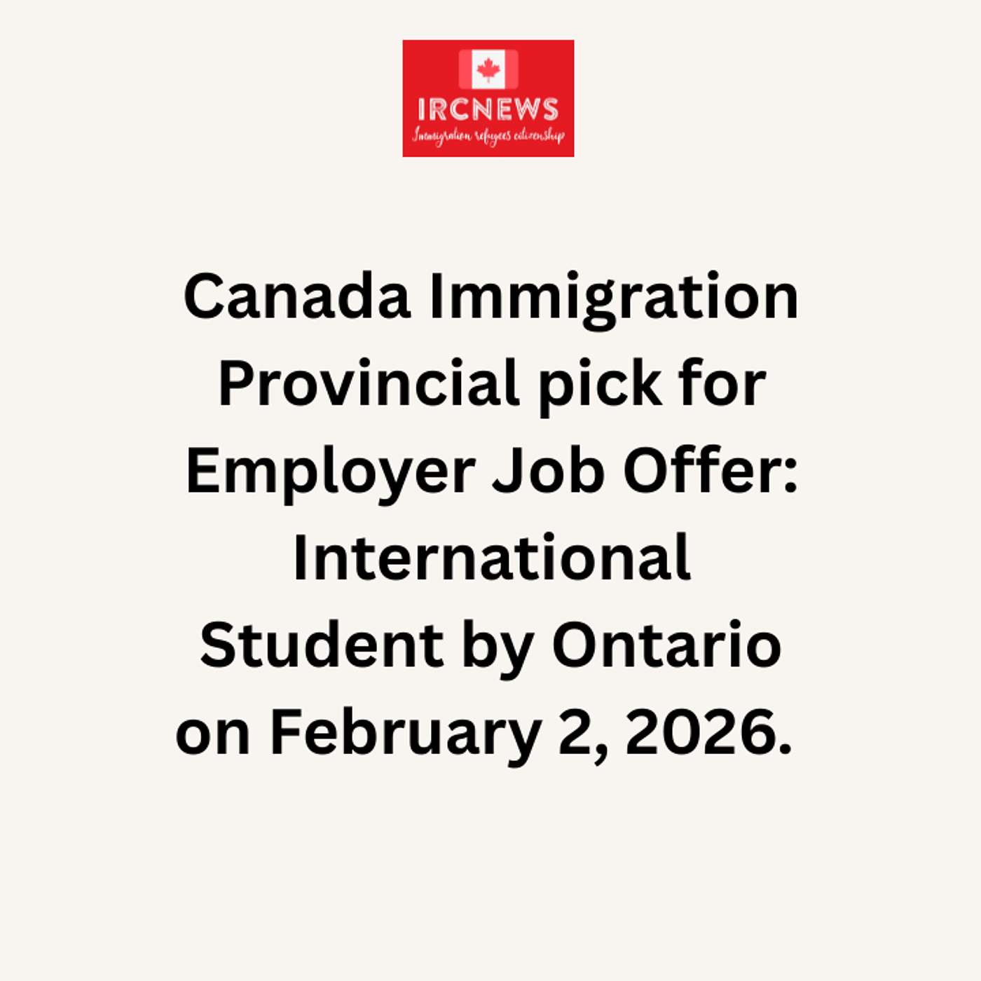 Canada Immigration Provincial pick for Employer Job Offer: International Student by Ontario on February 2, 2026. episode artwork