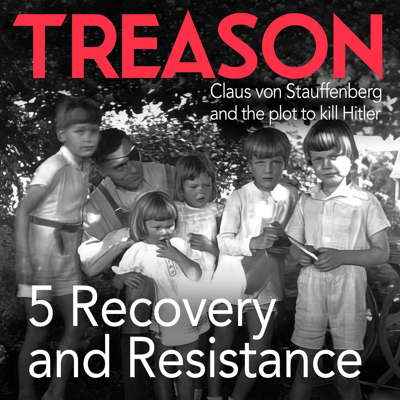 TREASON: Claus von Stauffenberg and the plot to kill Hitler