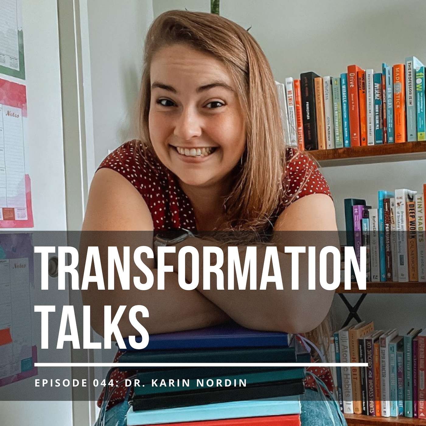 Breaking Out of Ruts & Finally Believing In Yourself with Dr. Karin Nordin