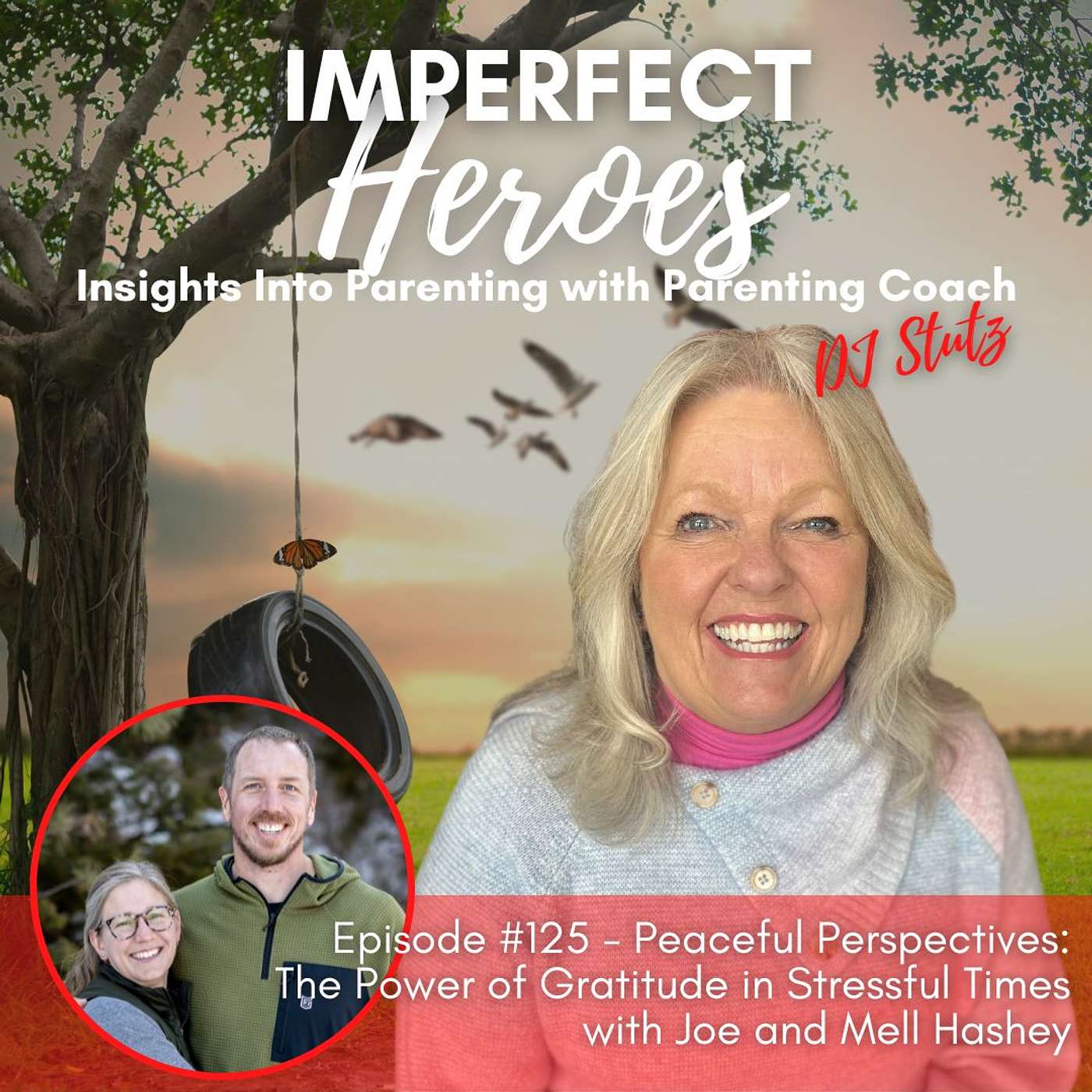 Episode 125: Peaceful Perspectives: The Power of Gratitude in Stressful Times with Joe and Mell Hashey