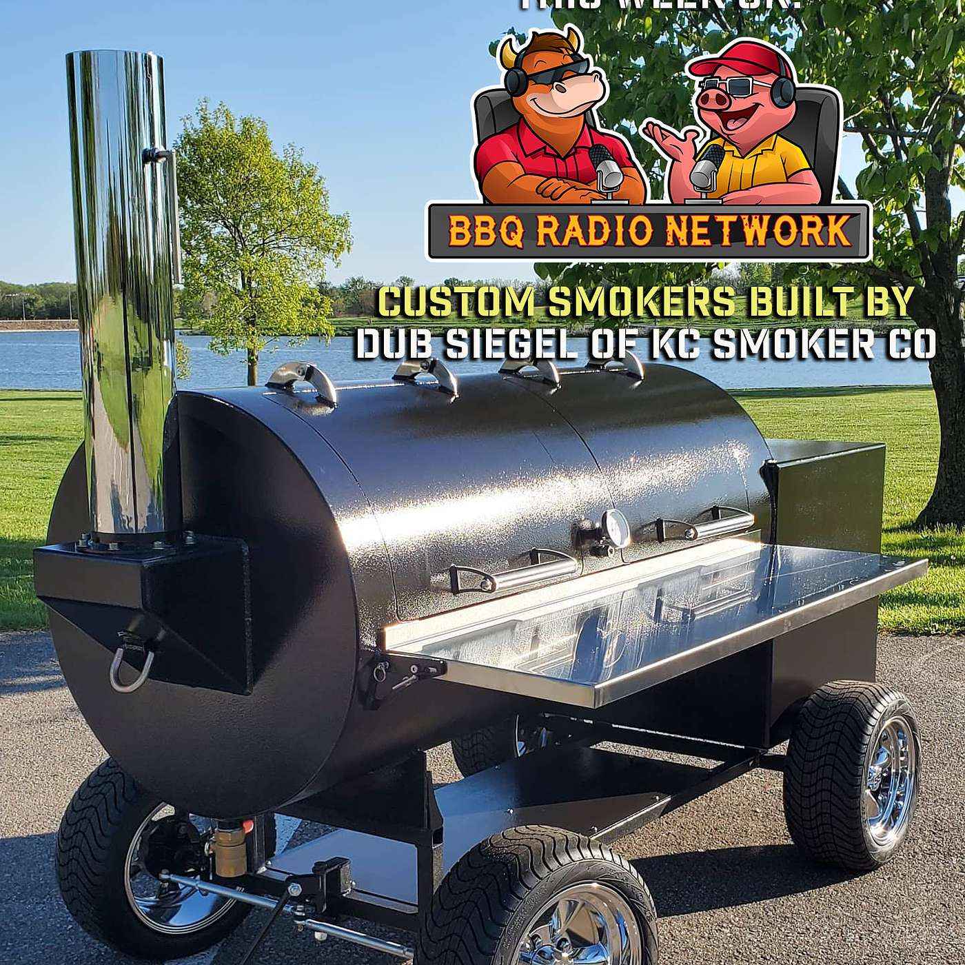 CUSTOM SMOKERS with DUB SIEGEL of KC SMOKER CO on BBQ RADIO NETWORK
