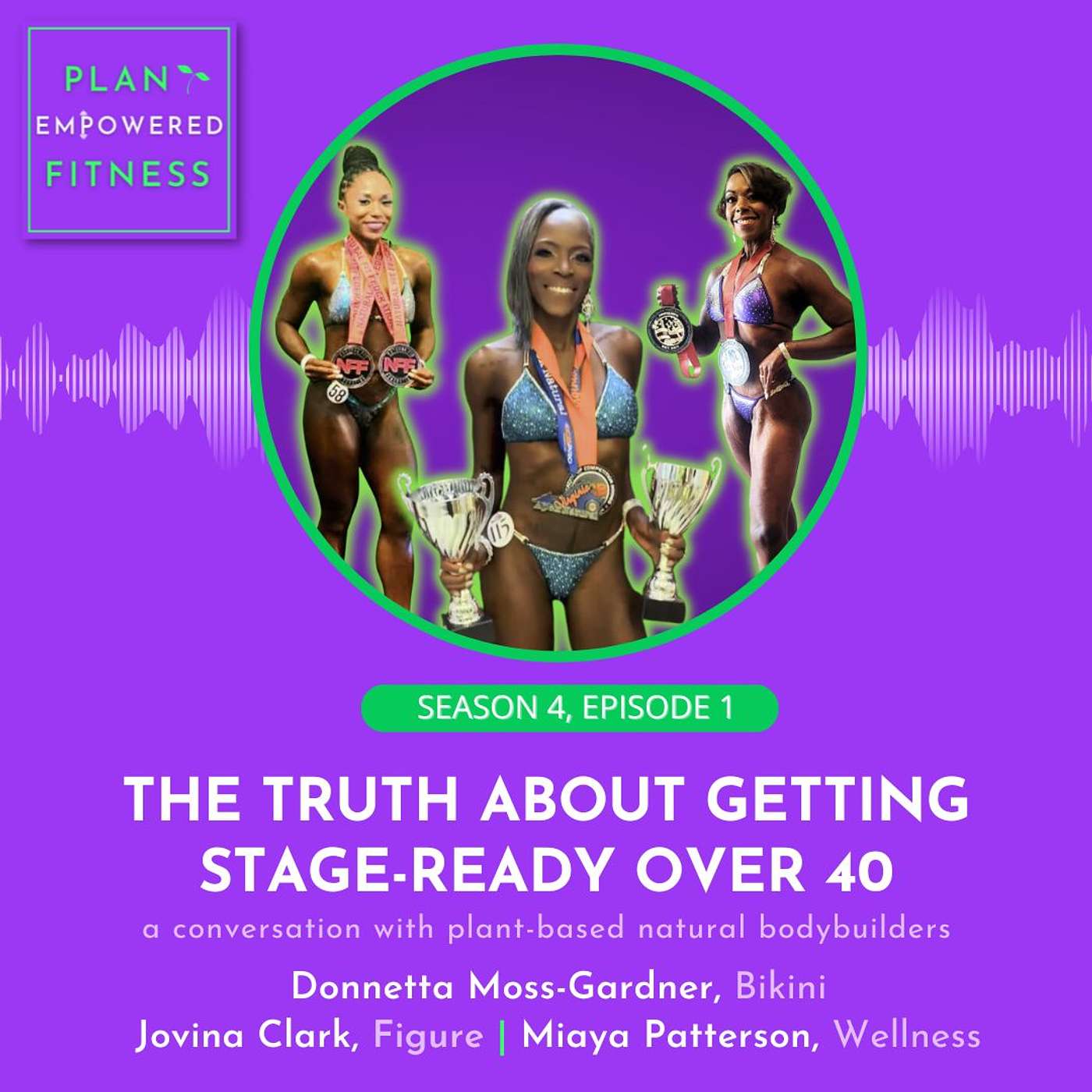 Strong, Plant-Based, & Over 40: Female Bodybuilders Share the Truth About Getting Stage-Ready 🌱 S4 Ep. 1
