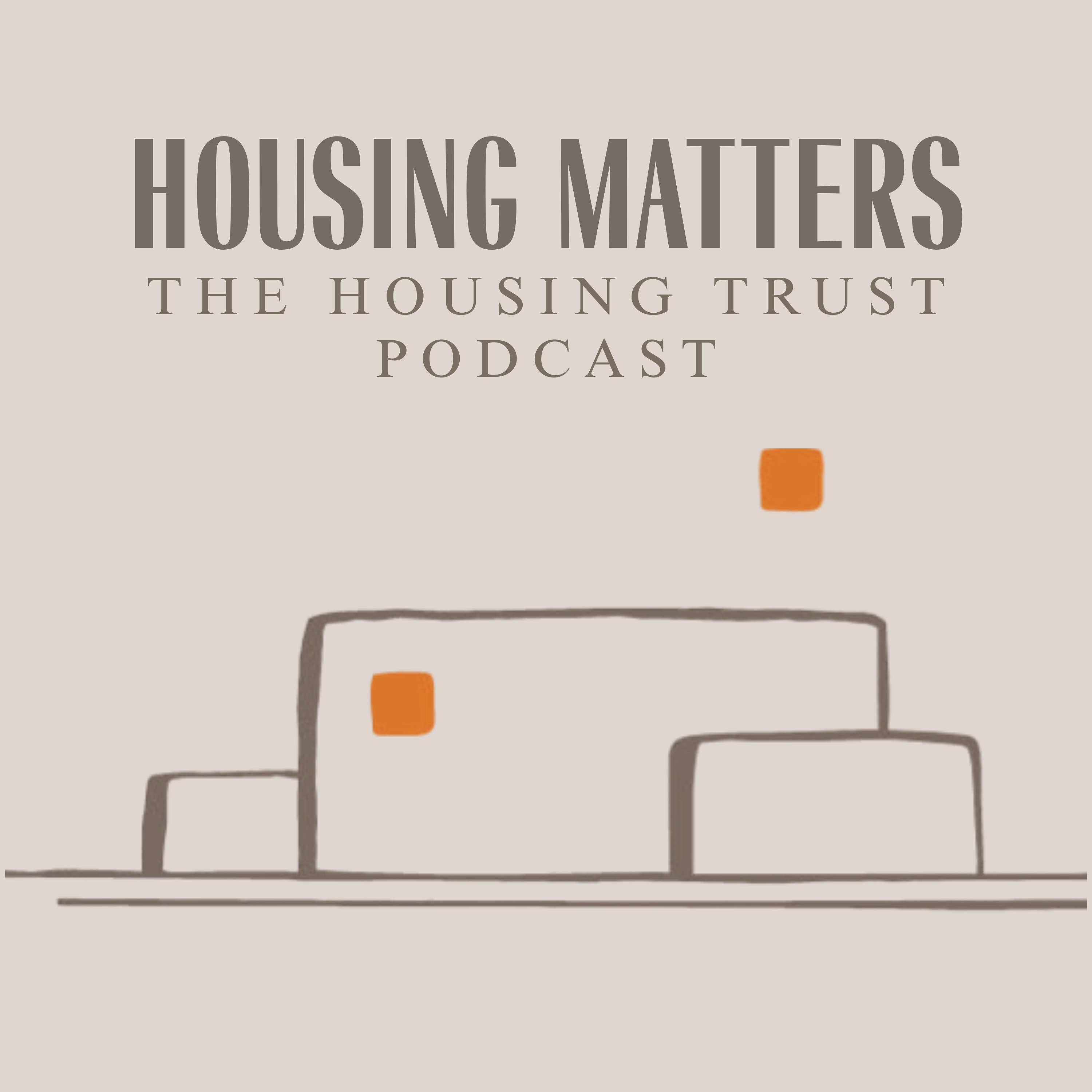 Housing Matters: The Housing Trust Podcast