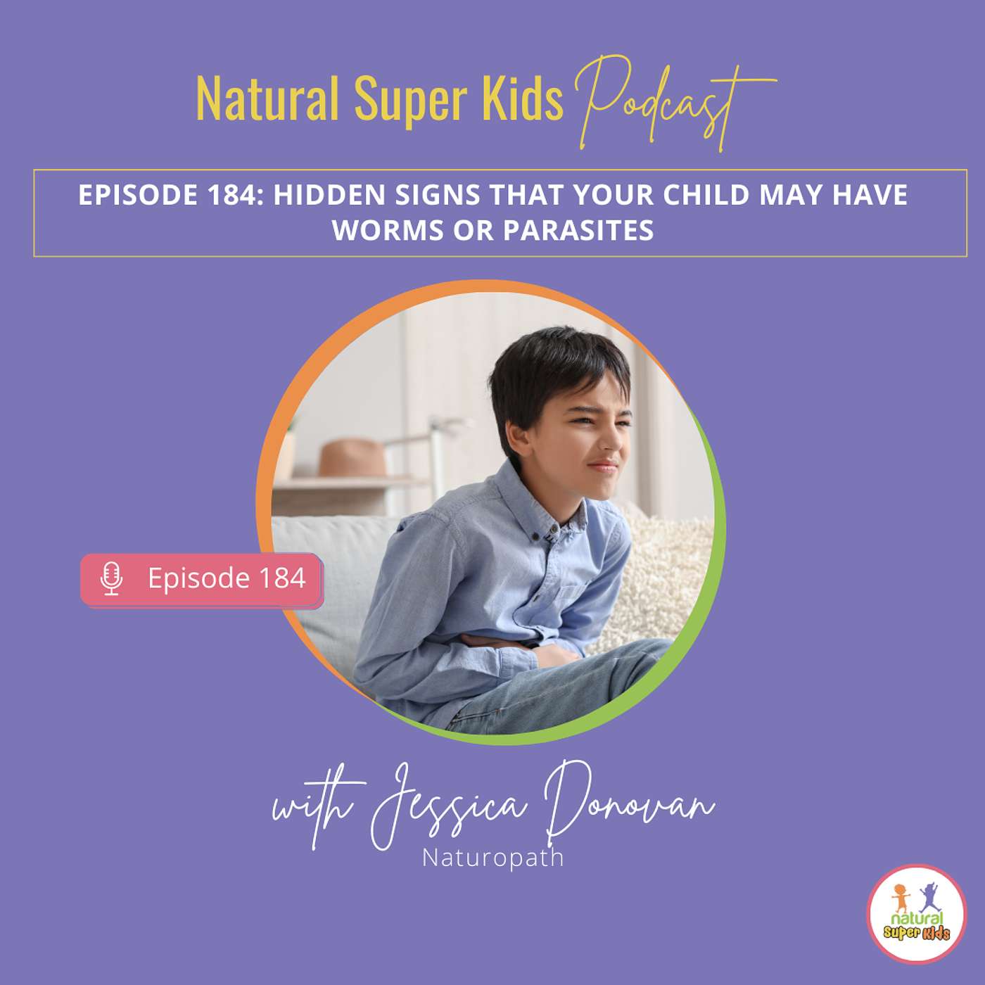 Episode 184: Hidden Signs that your Child may have Worms or Parasites