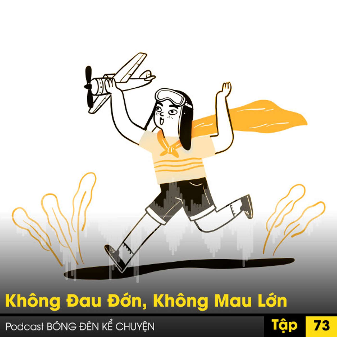 Podcast #73: Không Đau Đớn, Không Mau Lớn episode artwork