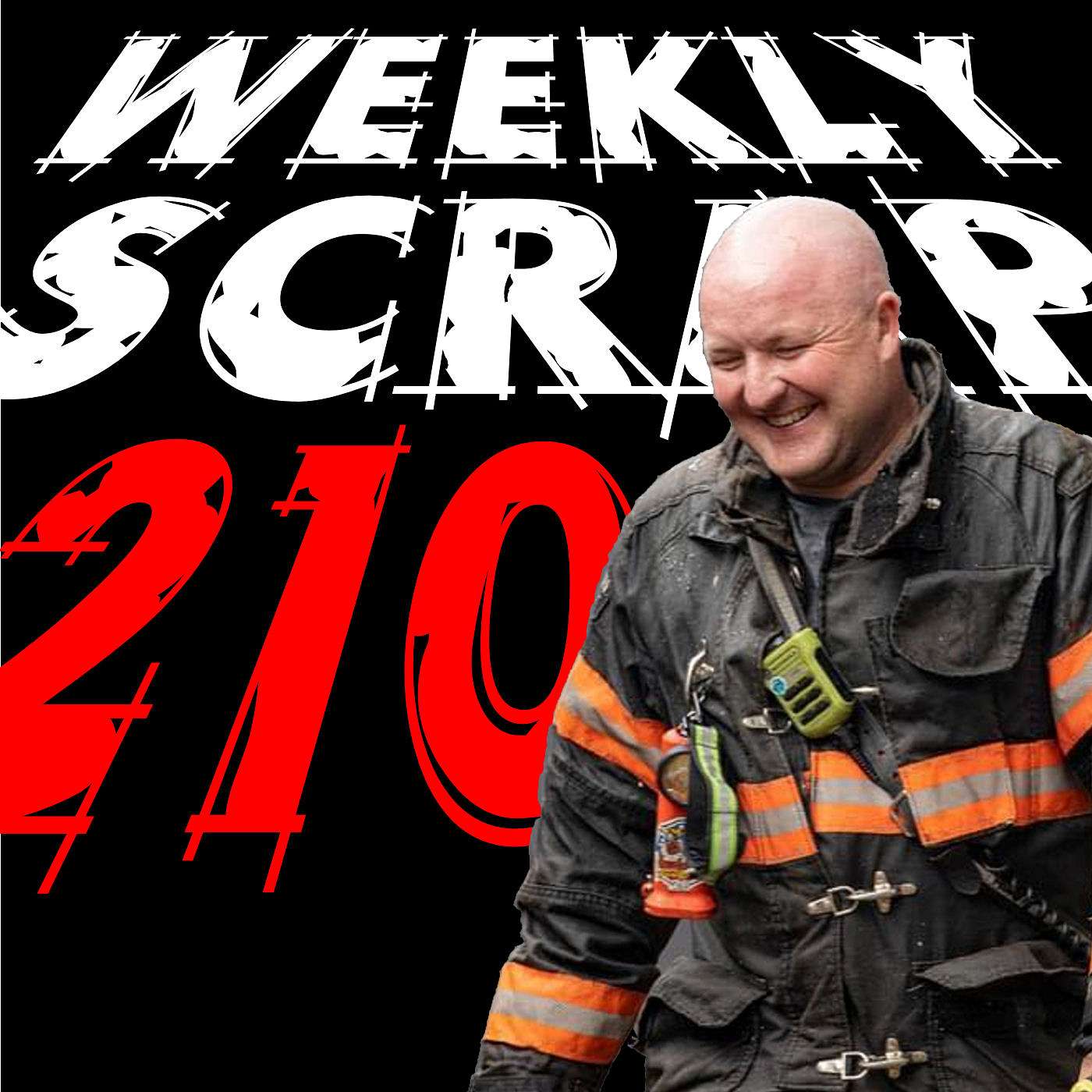 The Weekly Scrap, Firefighter Podcast