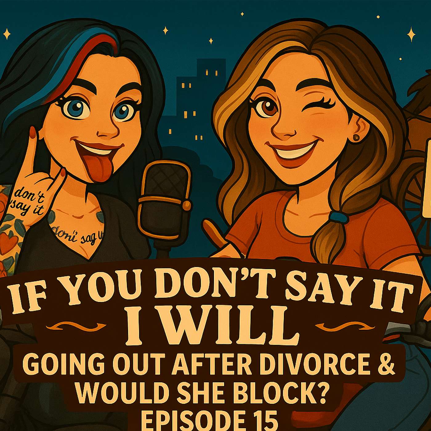 First Nights Out After Divorce: Tequila, Frenchmen & Harley Rides | If You Don’t Say It, I Will Ep. 15 episode artwork